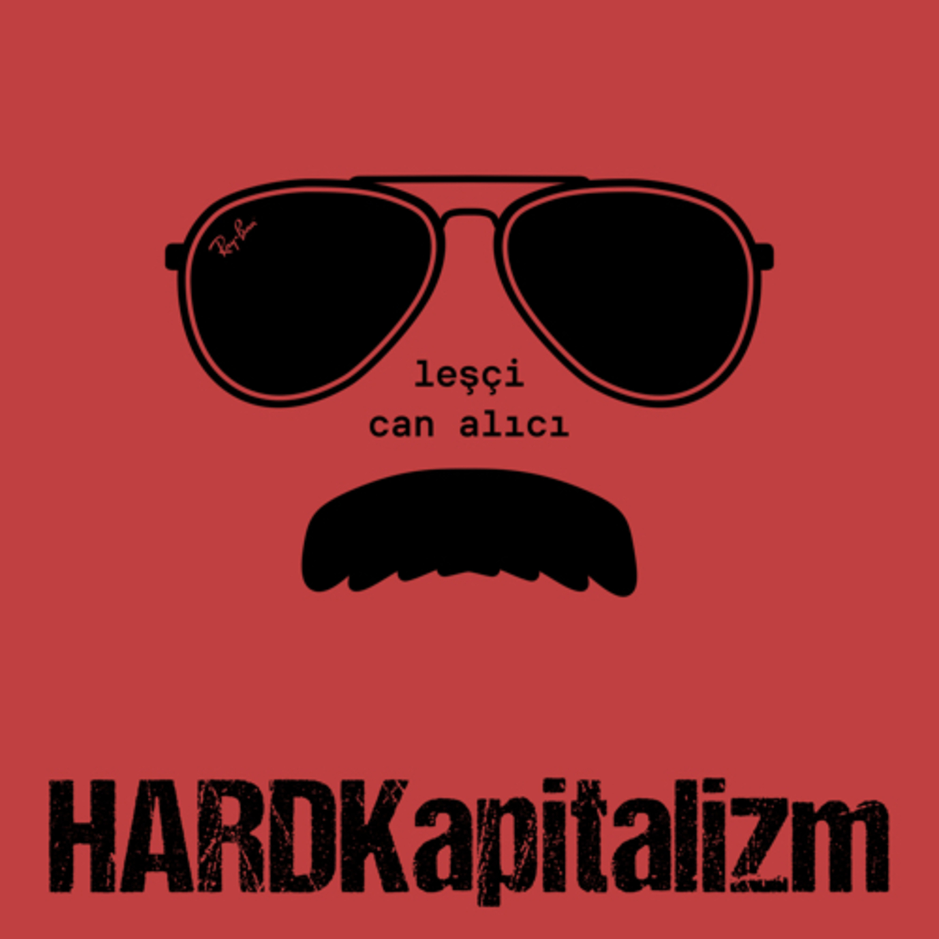 Hard Kapitalizm - leşçi, can alıcı