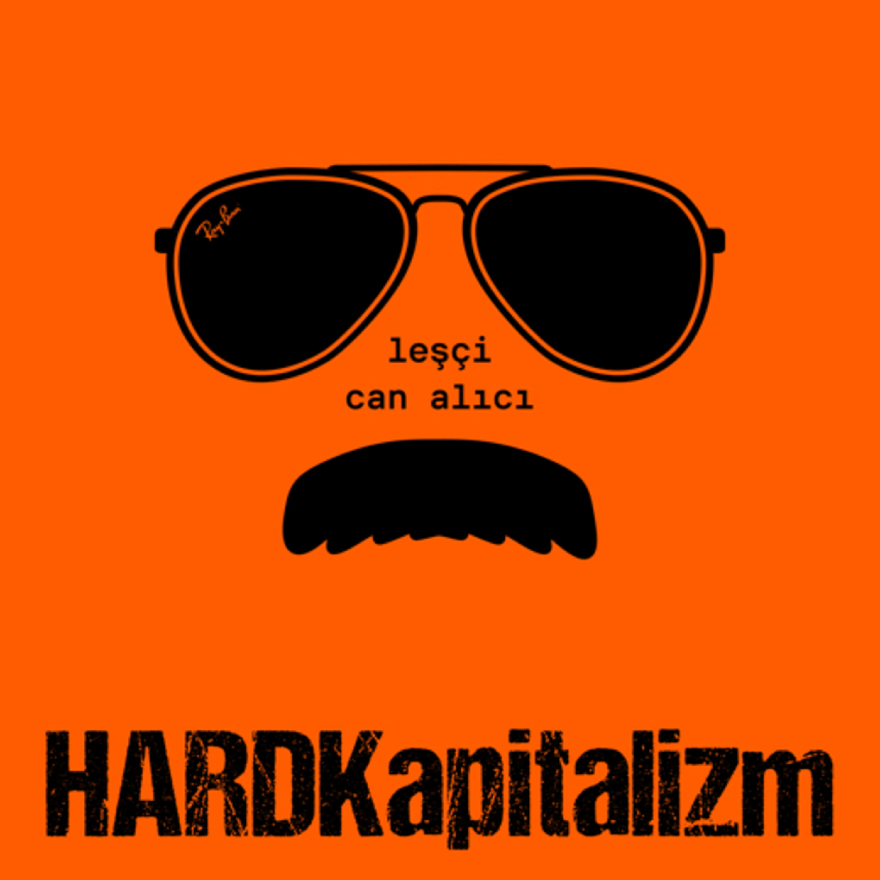 Hard Kapitalizm - leşçi, can alıcı