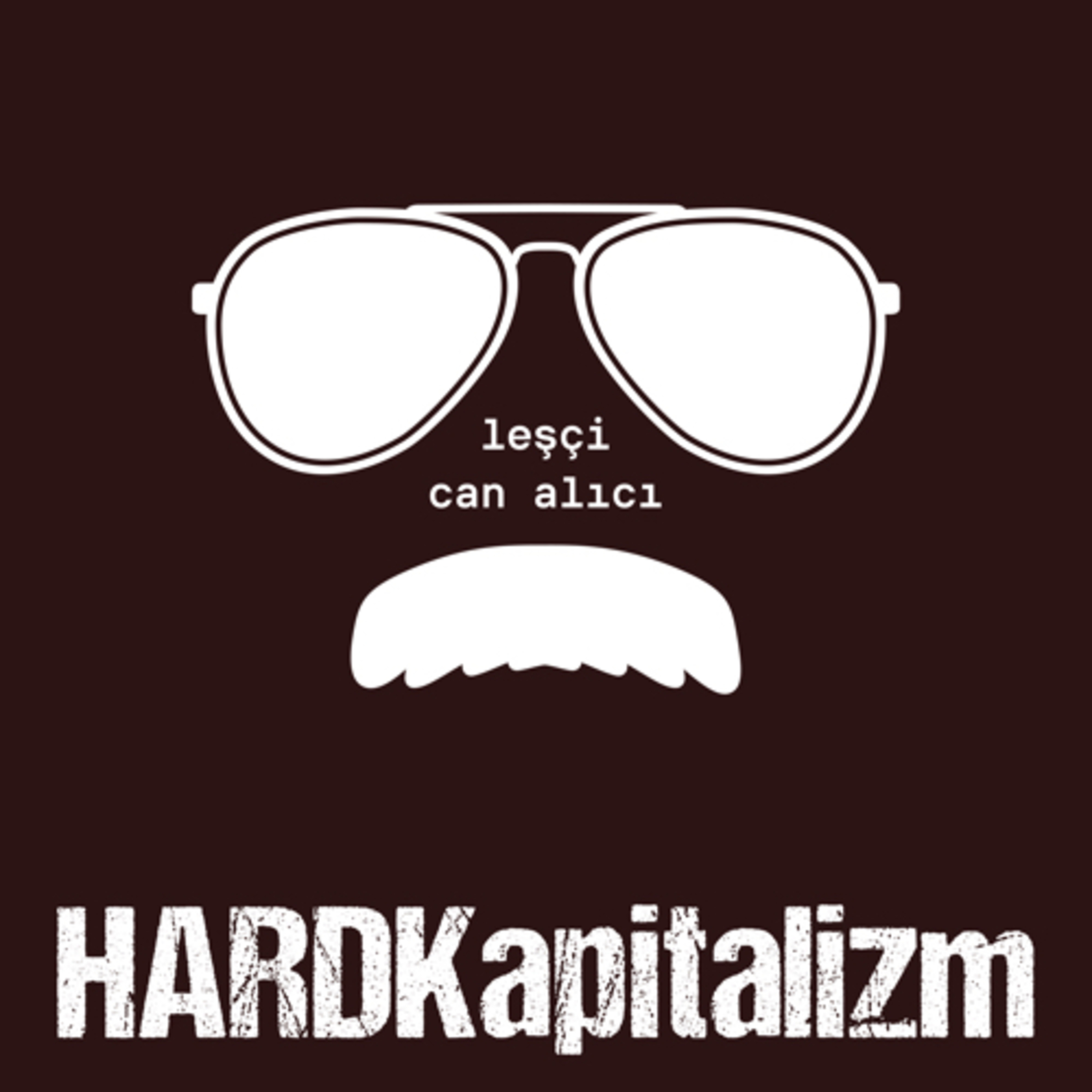 Hard Kapitalizm - leşçi, can alıcı