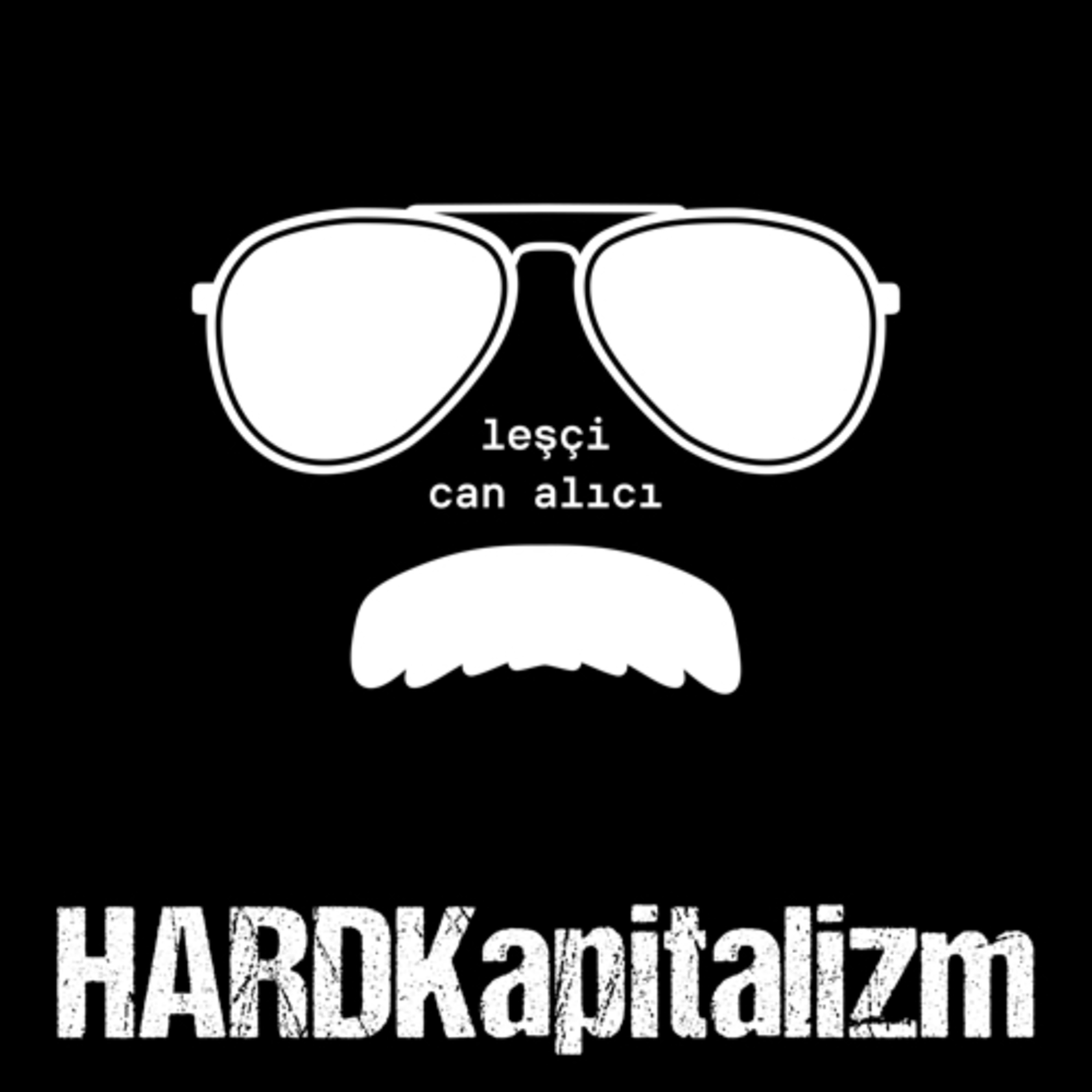 Hard Kapitalizm - leşçi, can alıcı