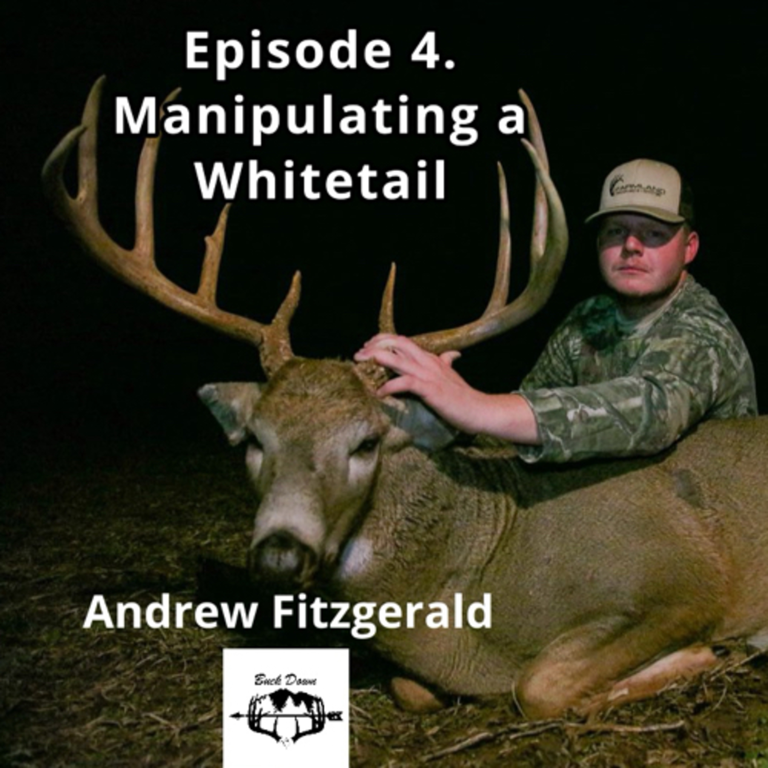 Episode 4. Manipulating a Whitetail