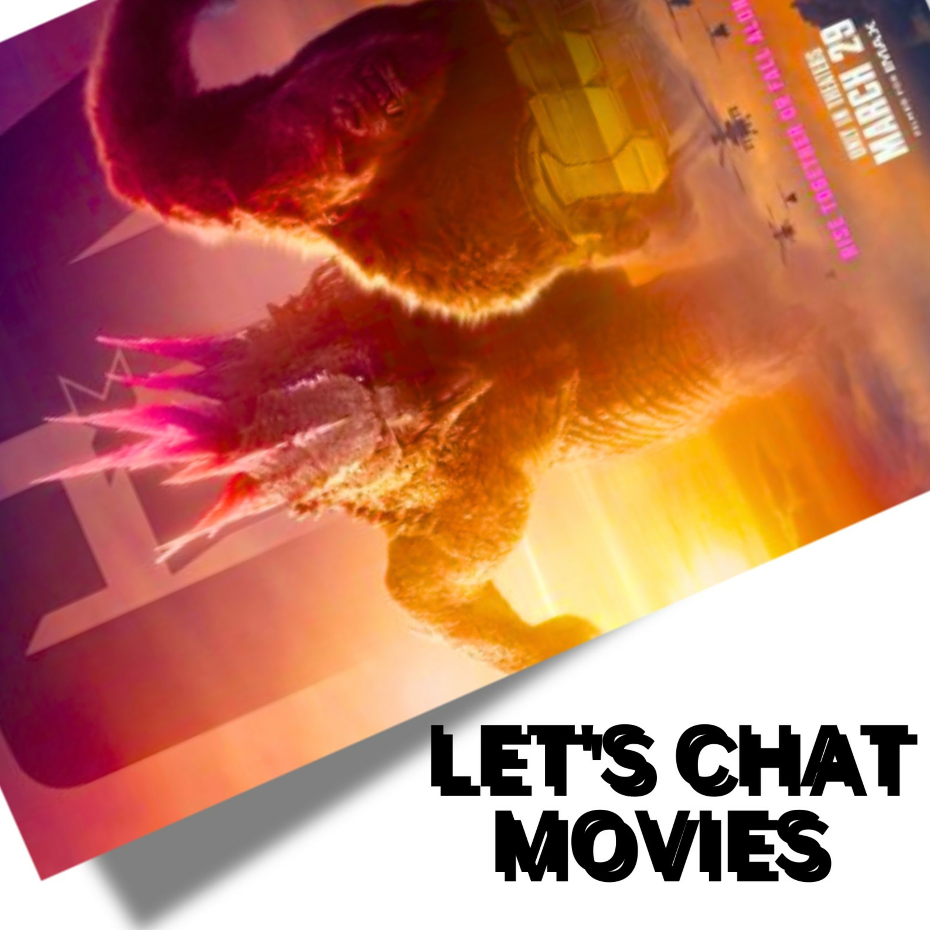 Godzilla x Kong: The New Empire (2024 Movie) (LET'S CHAT MOVIES)