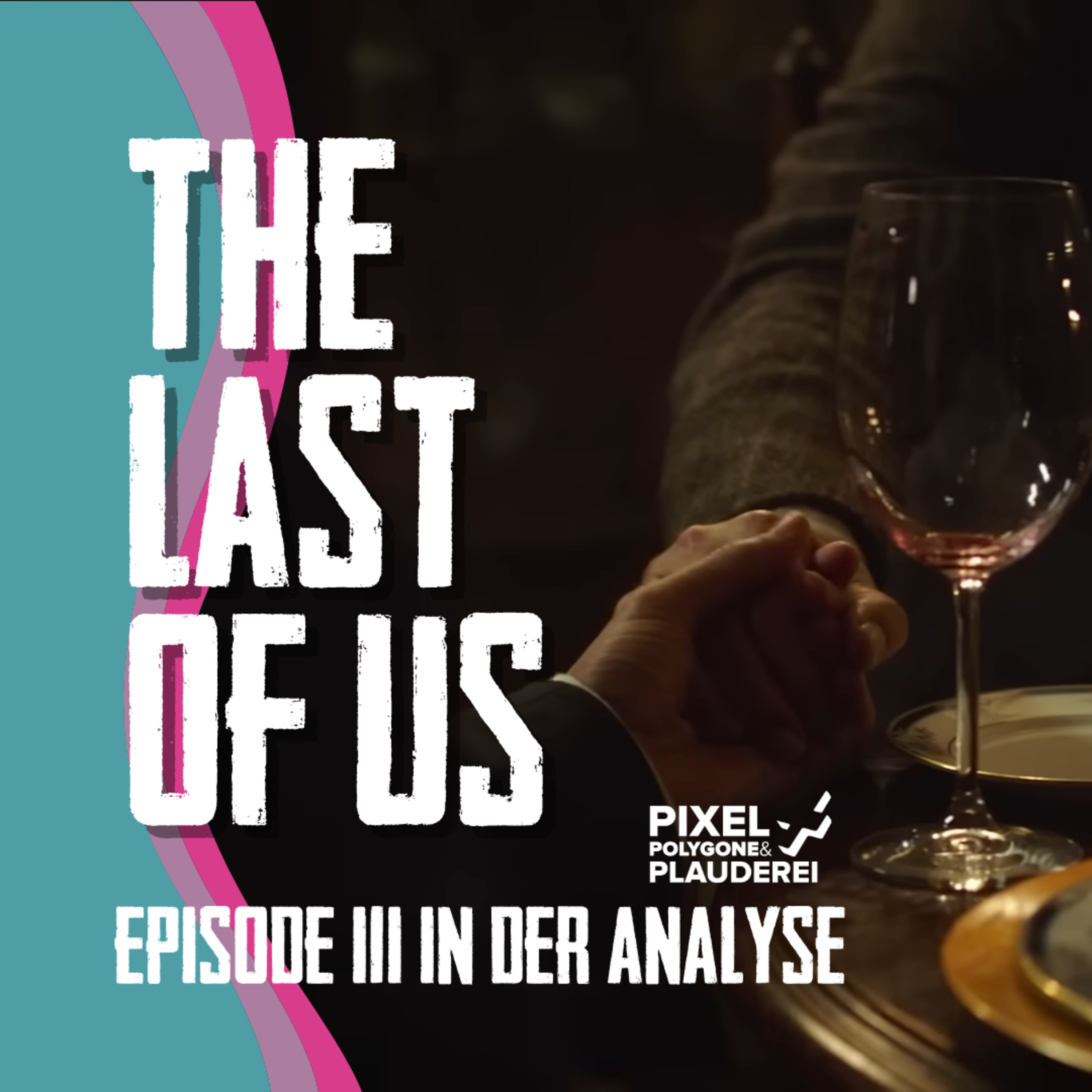 The Last of Us - Ein Podcast von Pixel, Polygone & Plauderei