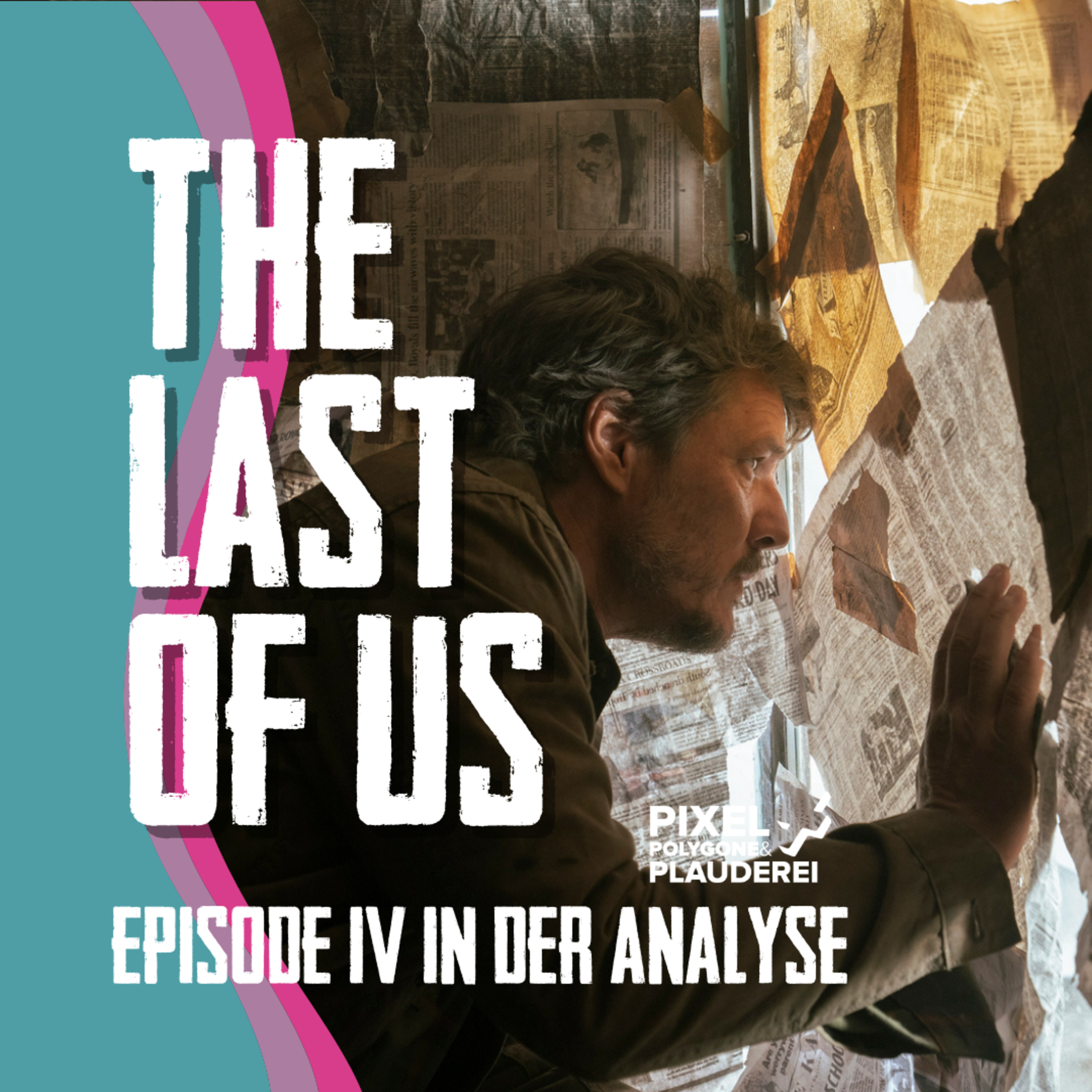 The Last of Us - Ein Podcast von Pixel, Polygone & Plauderei