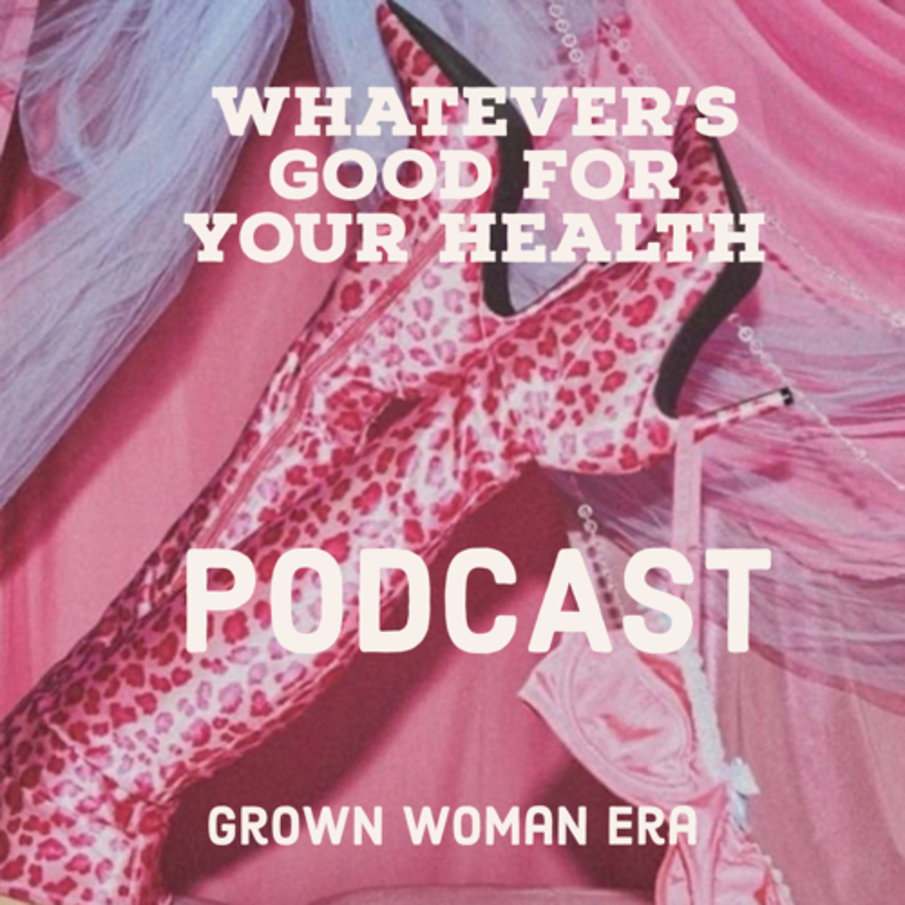 GROWN WOMAN ERA  episode artwork