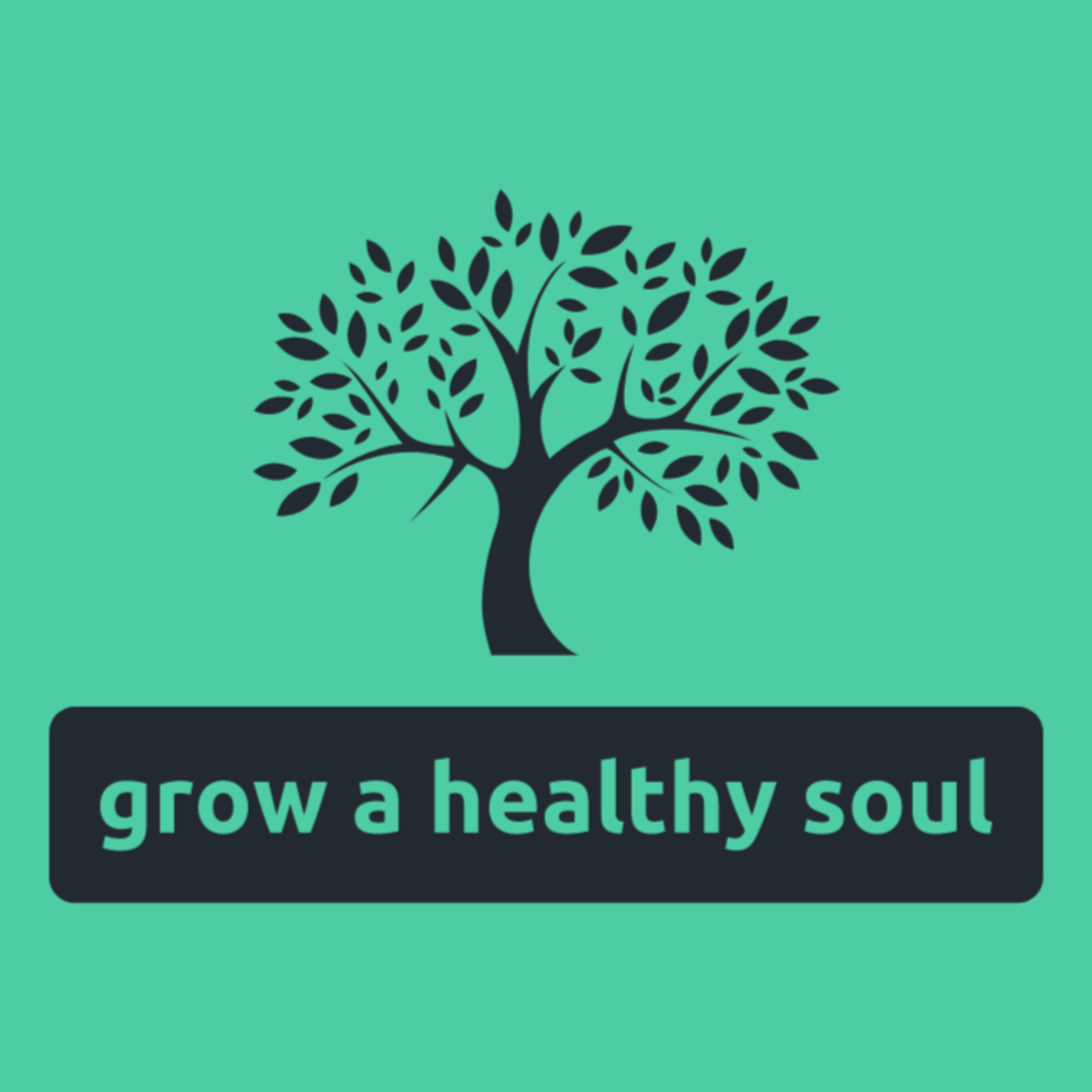Grow a Healthy Soul