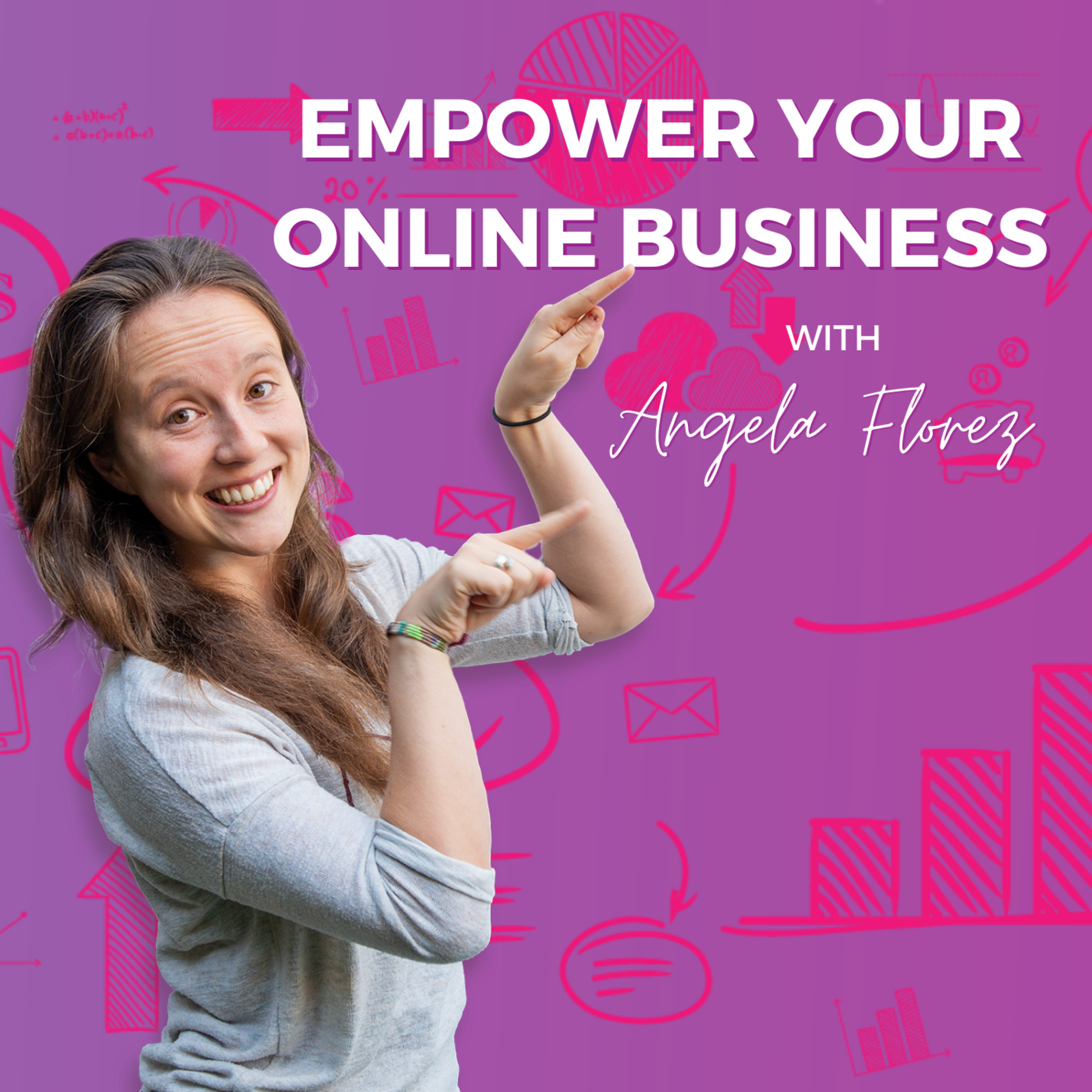 Ep #1. EMPOWER YOUR ONLINE BUSINESS: Digital Marketing, Advertising and more with Angela Florez episode artwork
