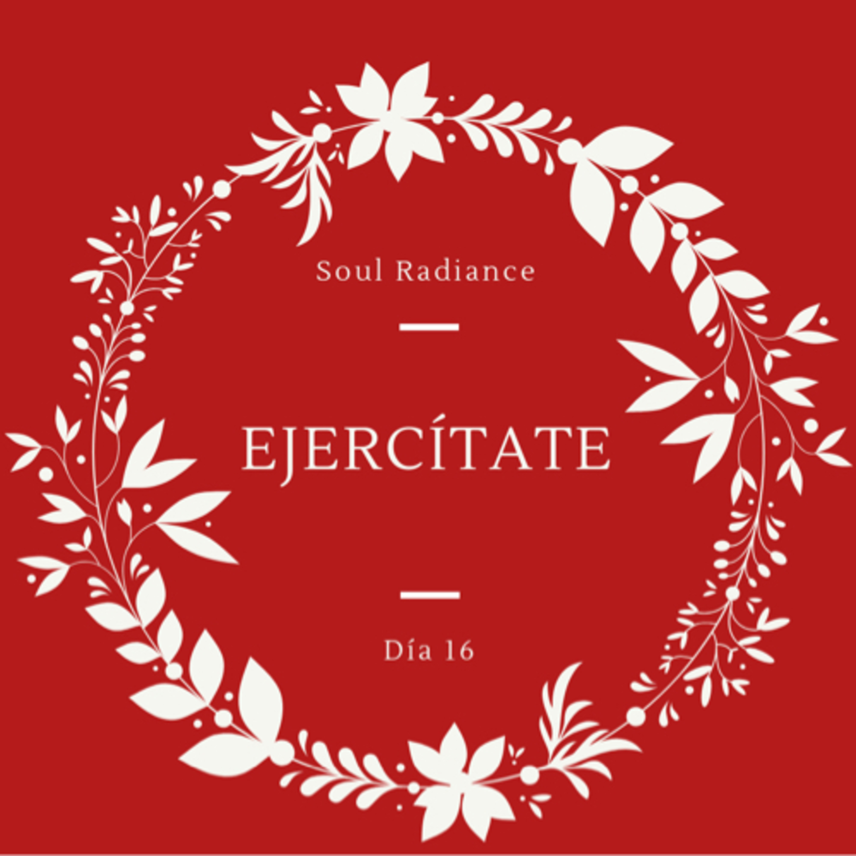 Soul Radiance - Día 16 - Ejercítate