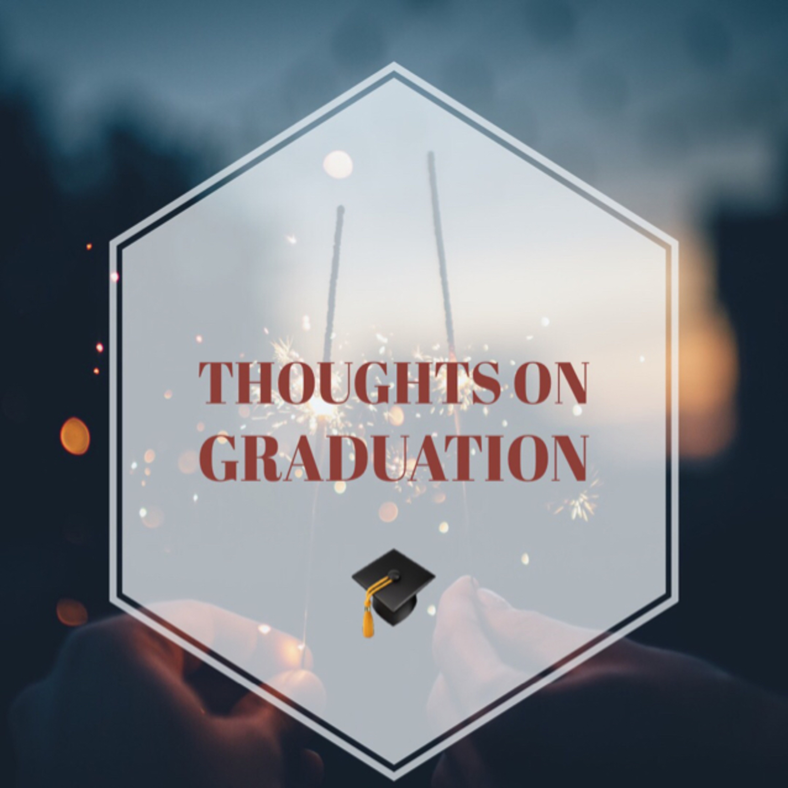 Graduation Encouragement and Thoughts 💭  episode artwork