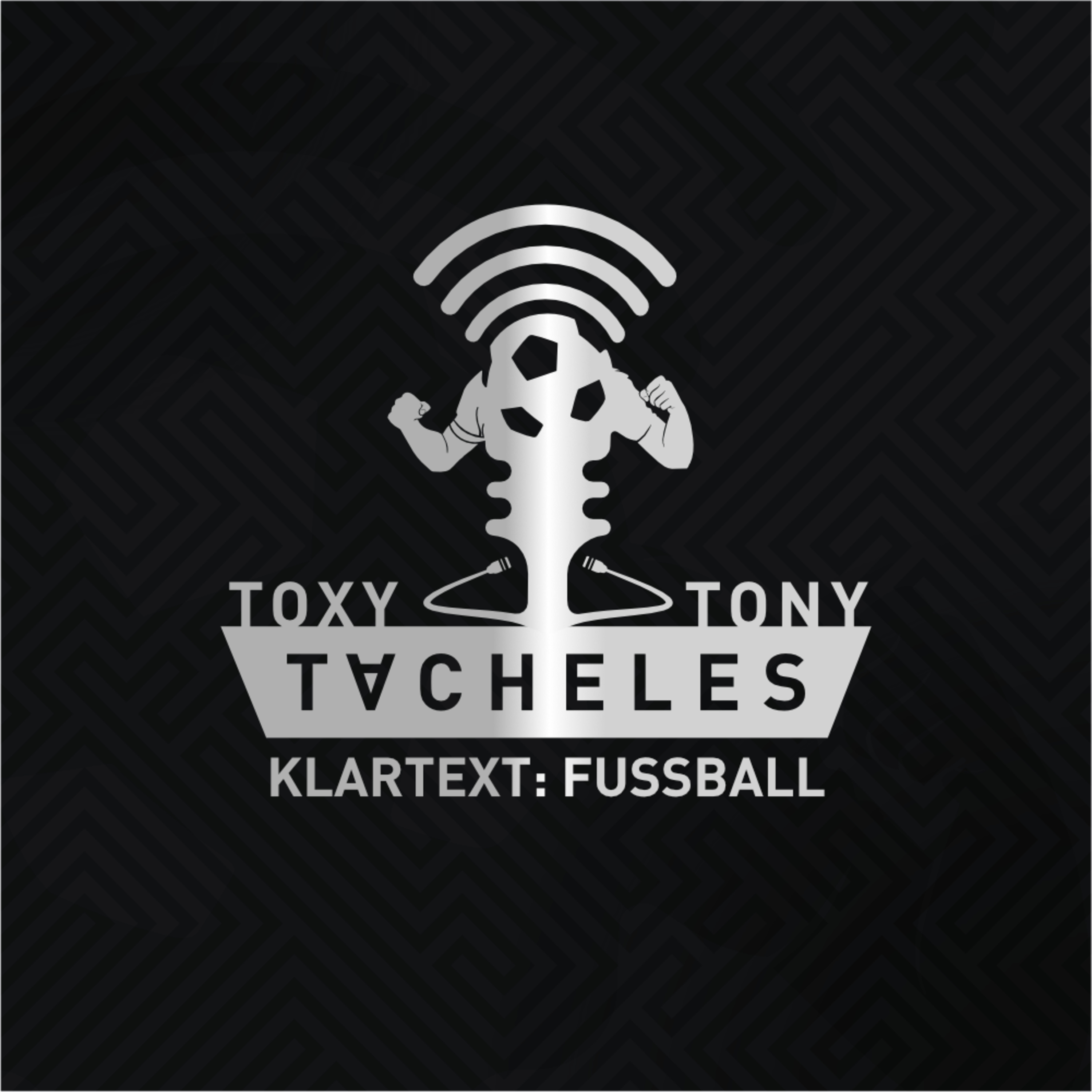 Toxy - Tony - Tacheles | Klartext: Fussball