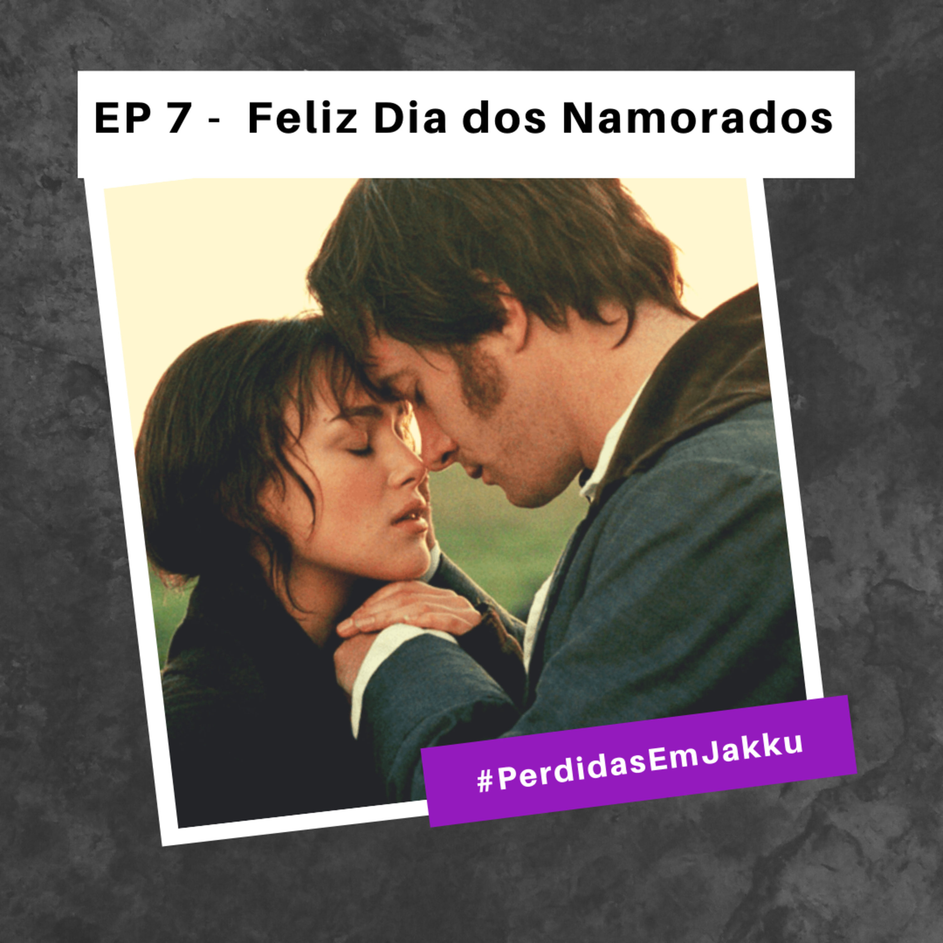 Feliz dia dos Namorados!! Orgulho e Preconceito e MUITO MAIS episode artwork