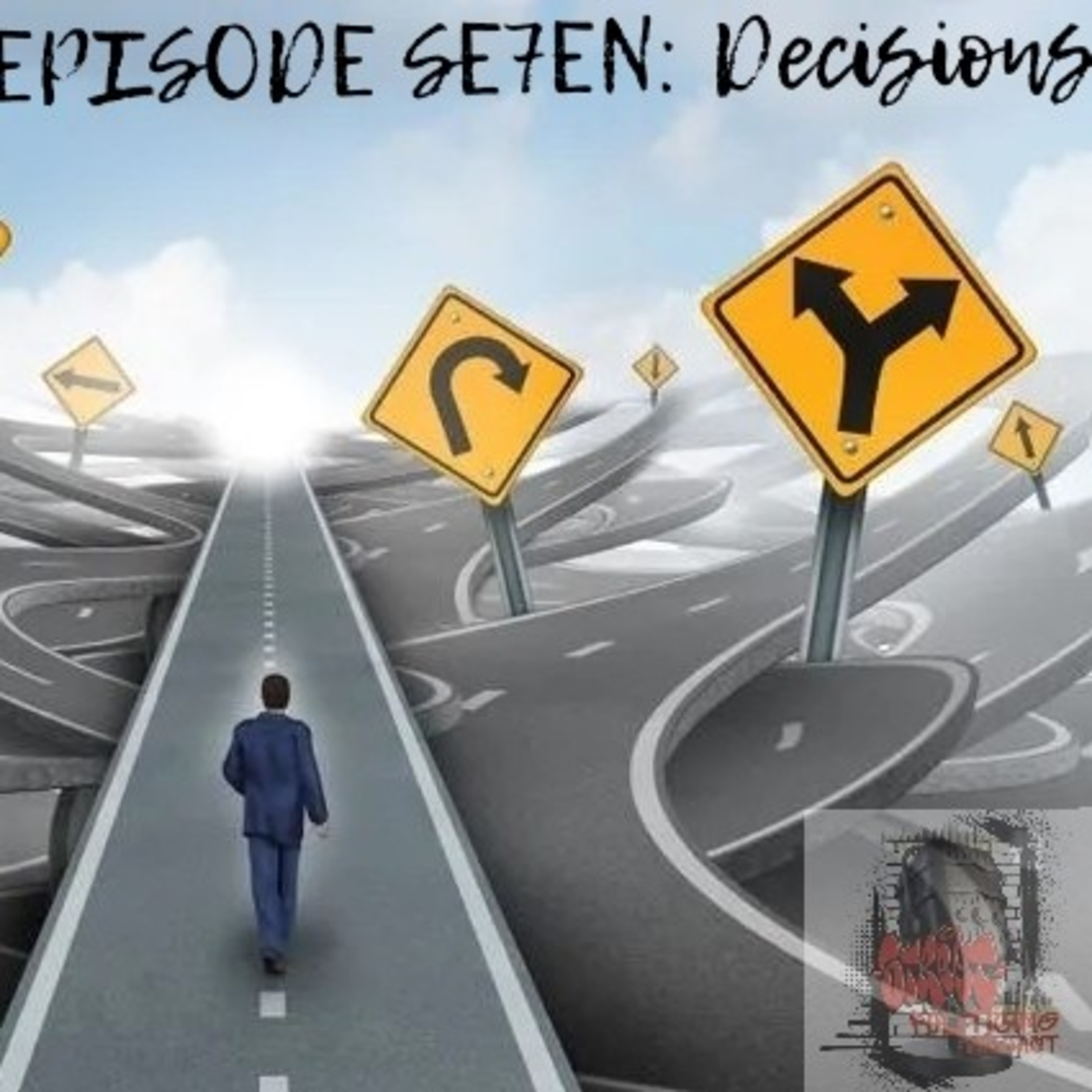 Episode Se7en: Decisions