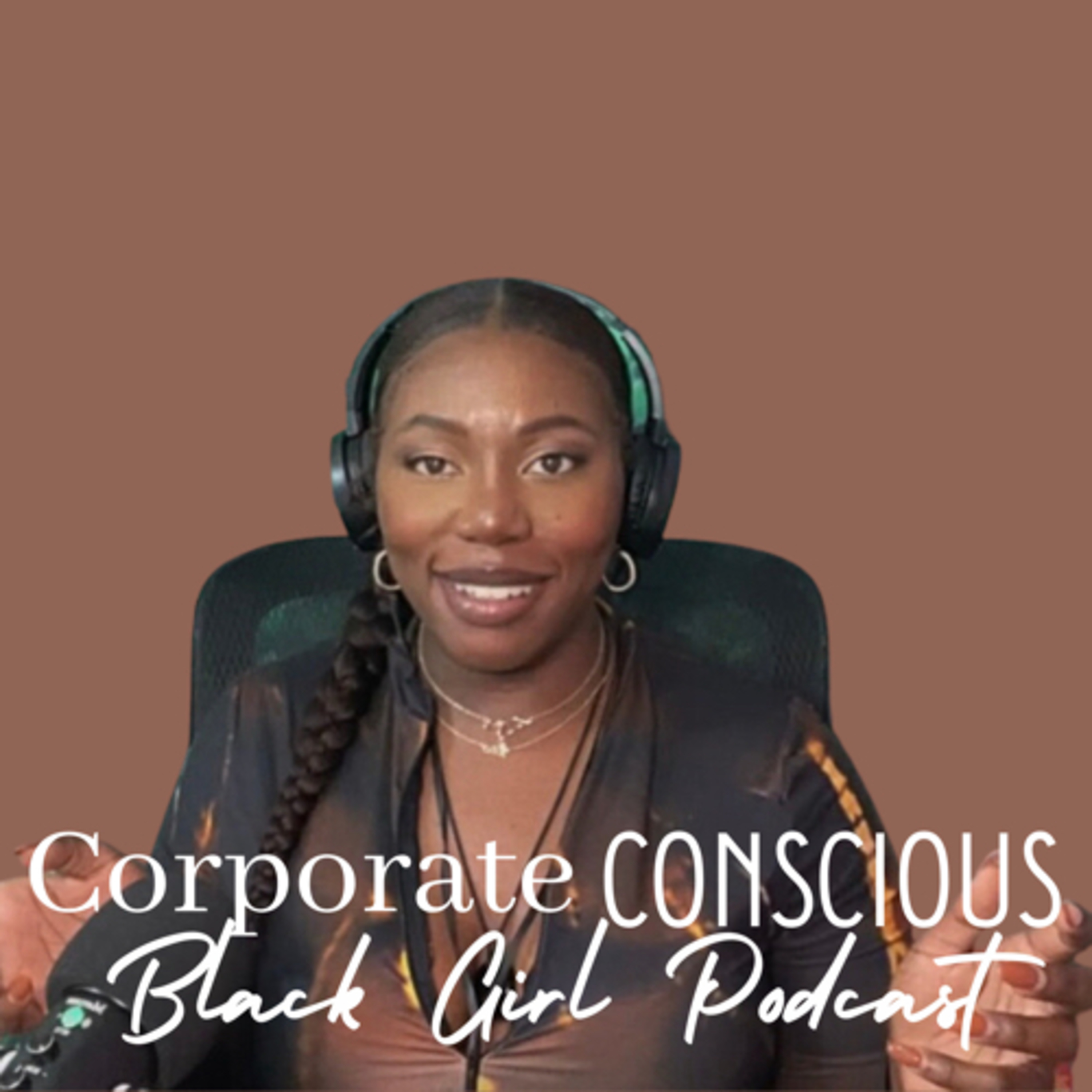 Corporate Conscious Black Girl