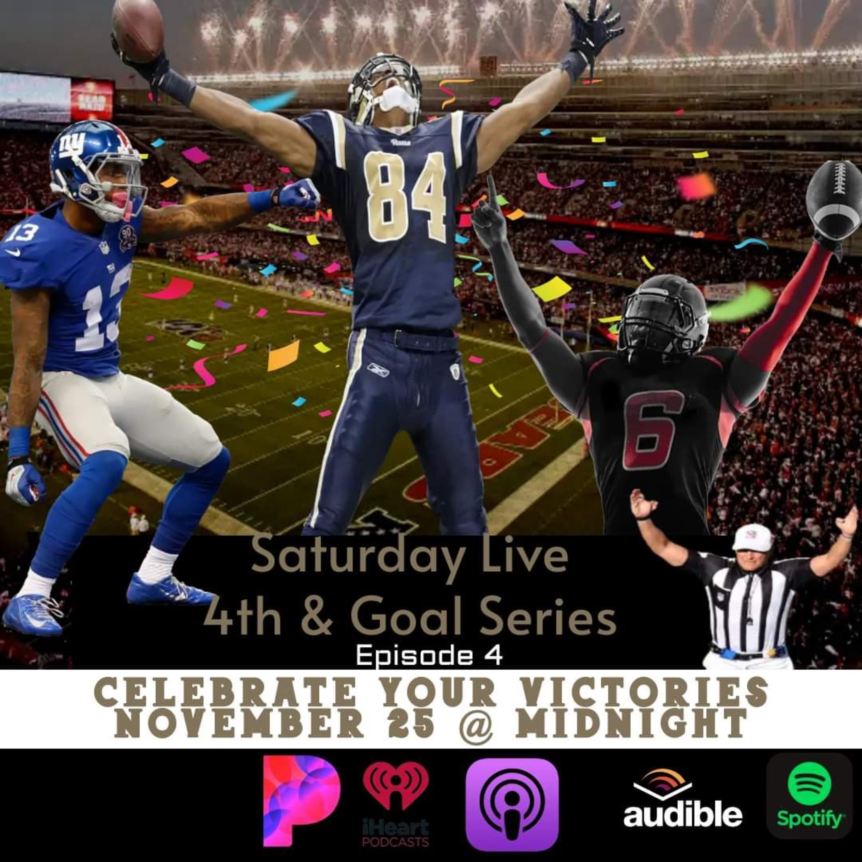 Celebrate Your Victories-Episode 4-4th and Goal Series  episode artwork