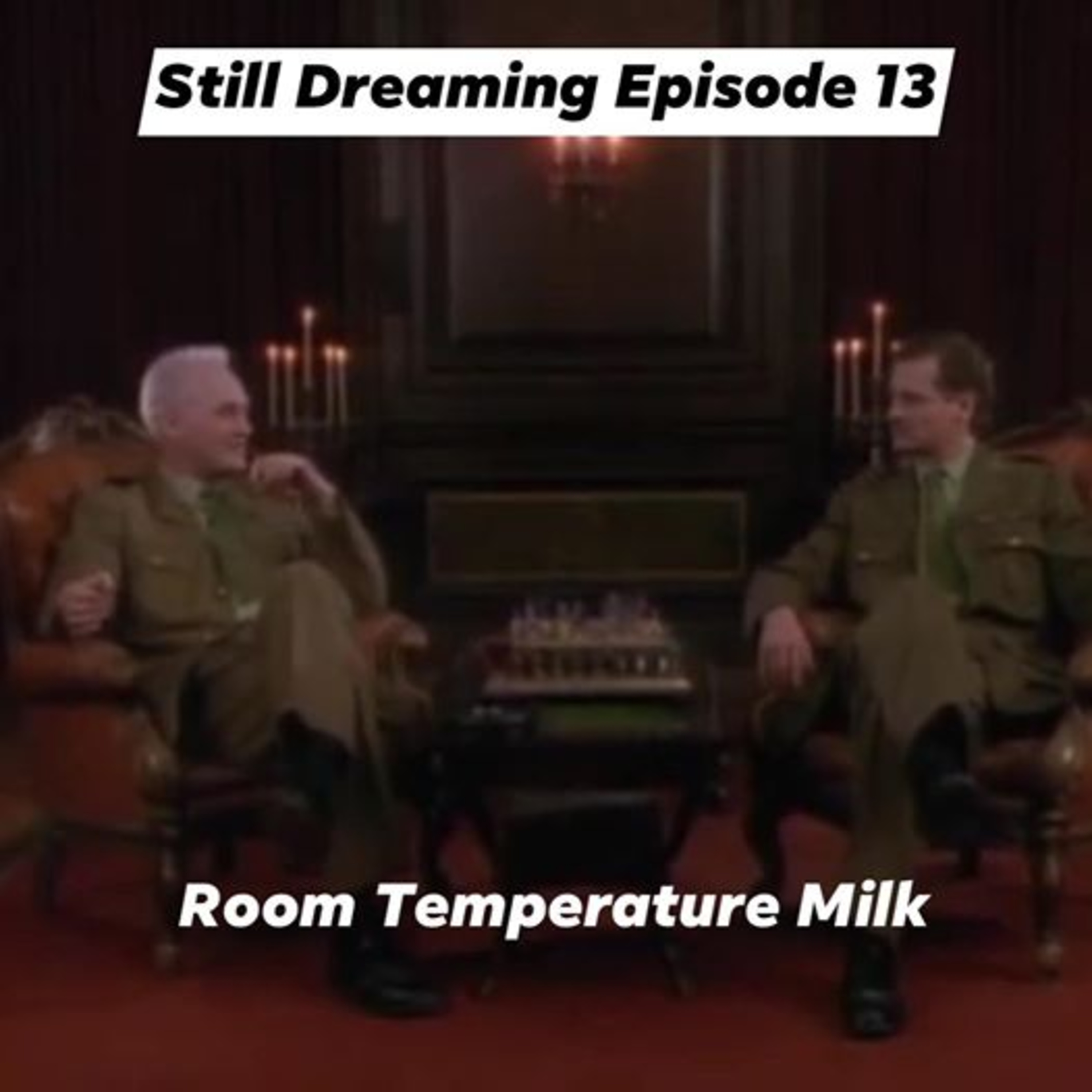Episode 13: Room Temperature Milk