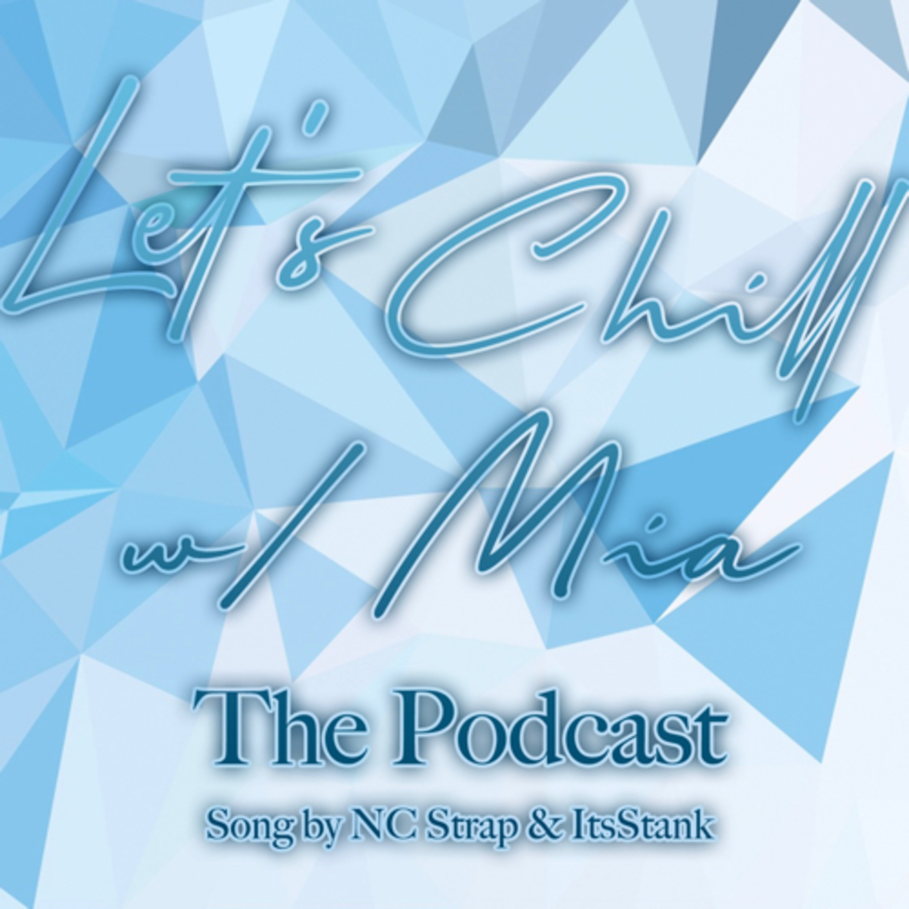 Let’s Chill with Mia The Podcast
