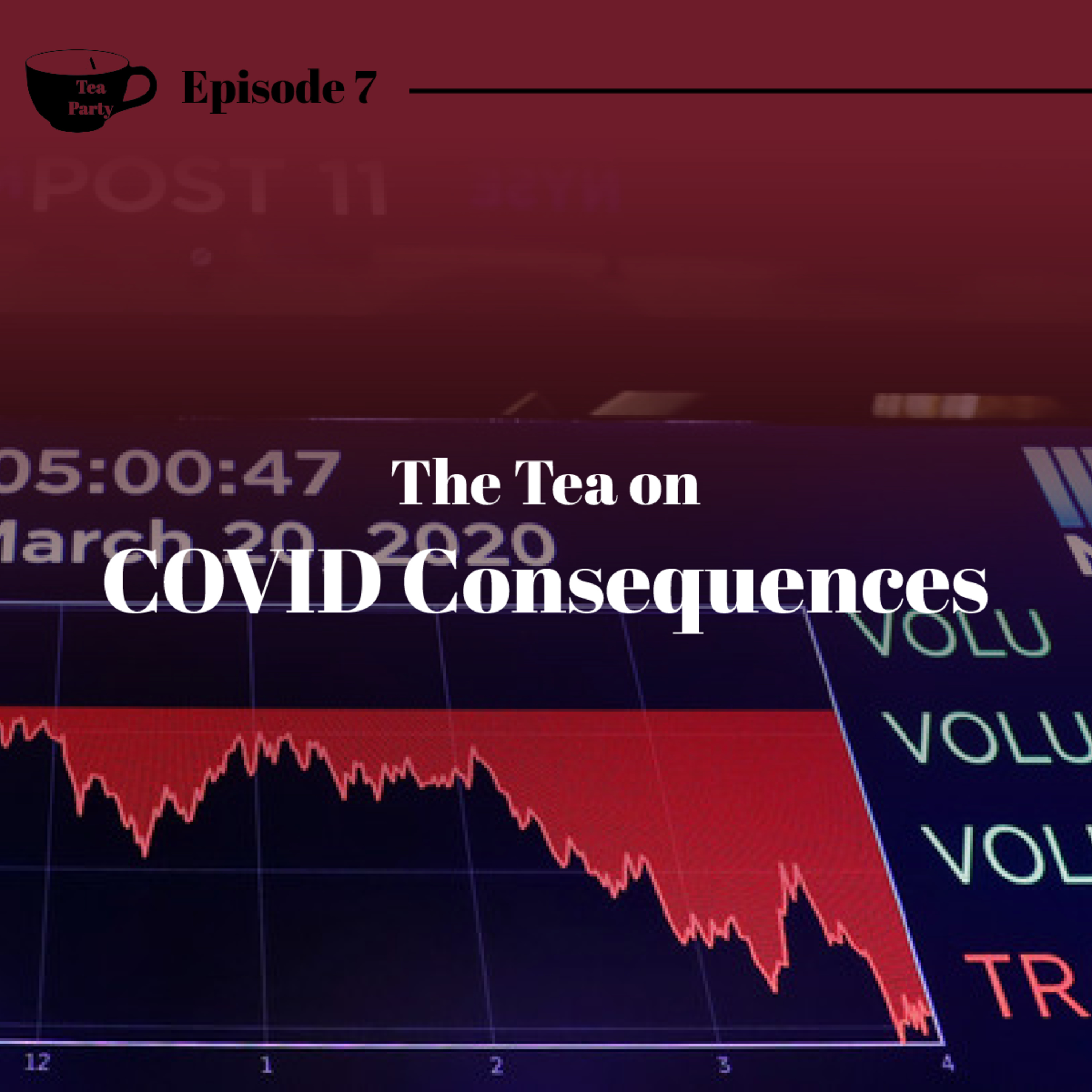 Ep. 7 - The Tea on COVID Consequences episode artwork