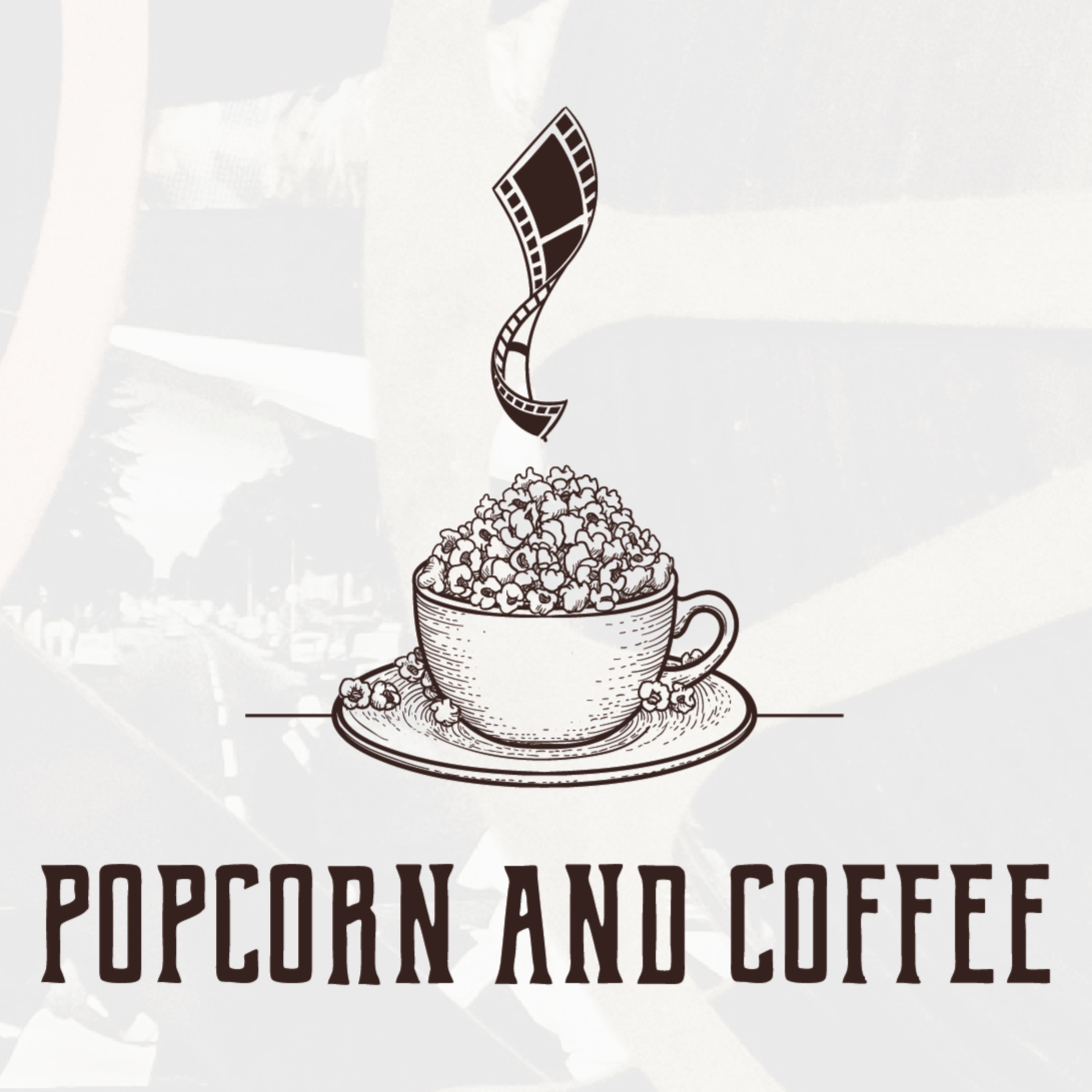 Popcorn and Coffee(A Movie Podcast)