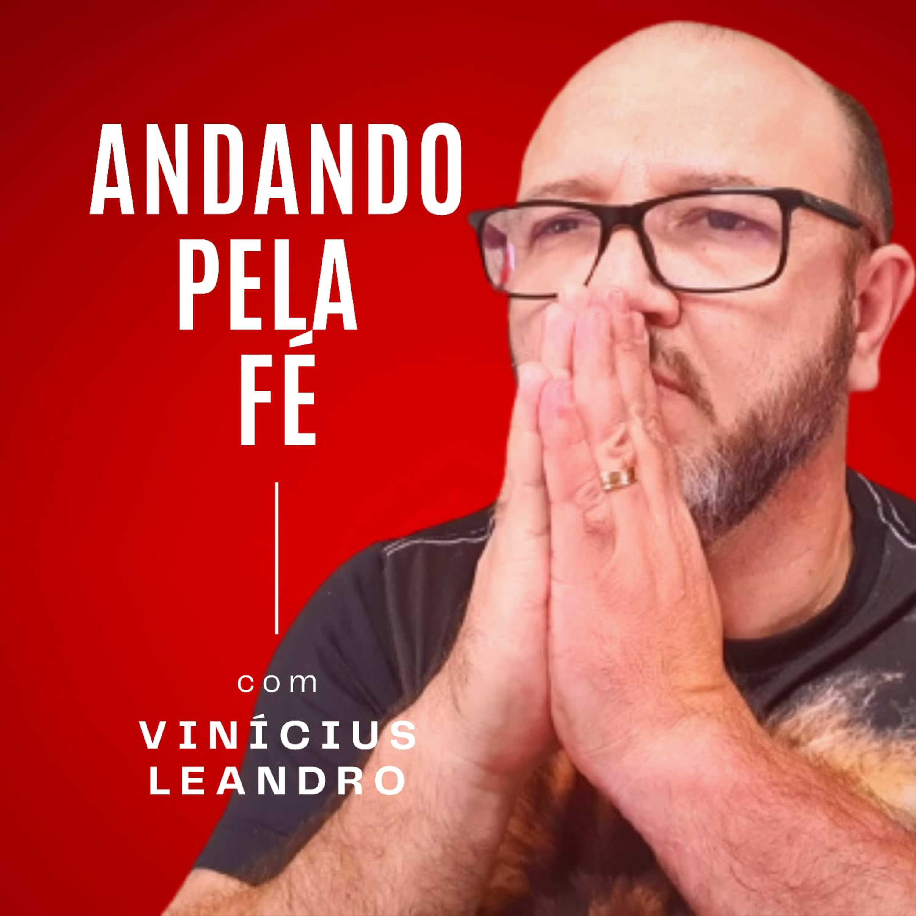 ANDANDO PELA FÉ #13 - CHAME AS COISAS QUE NÃO SÃO COMO SE JÁ FOSSEM episode artwork