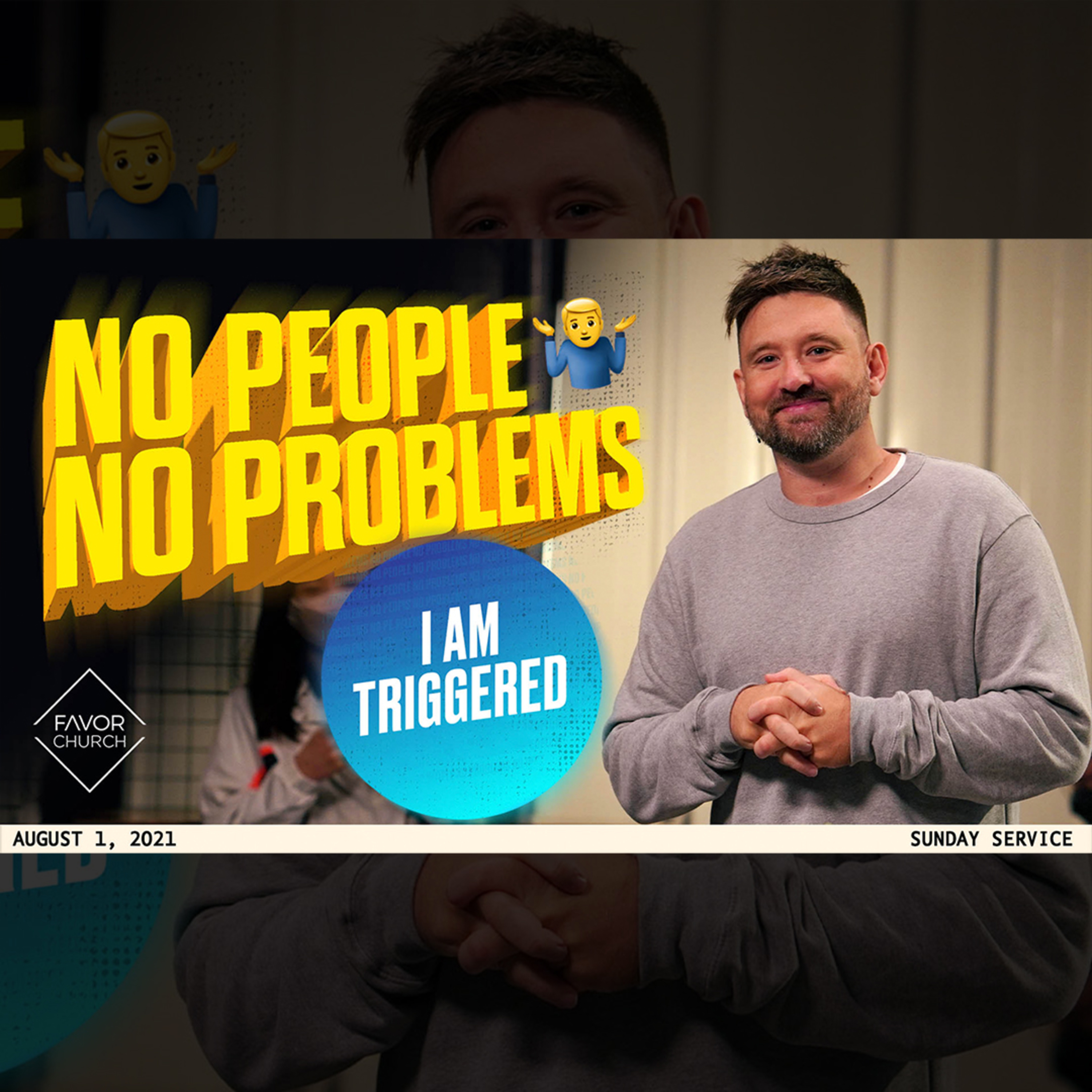 I Am Triggered (No People No Problems Series) (James Aiton) // Favor Church // August 1 episode artwork
