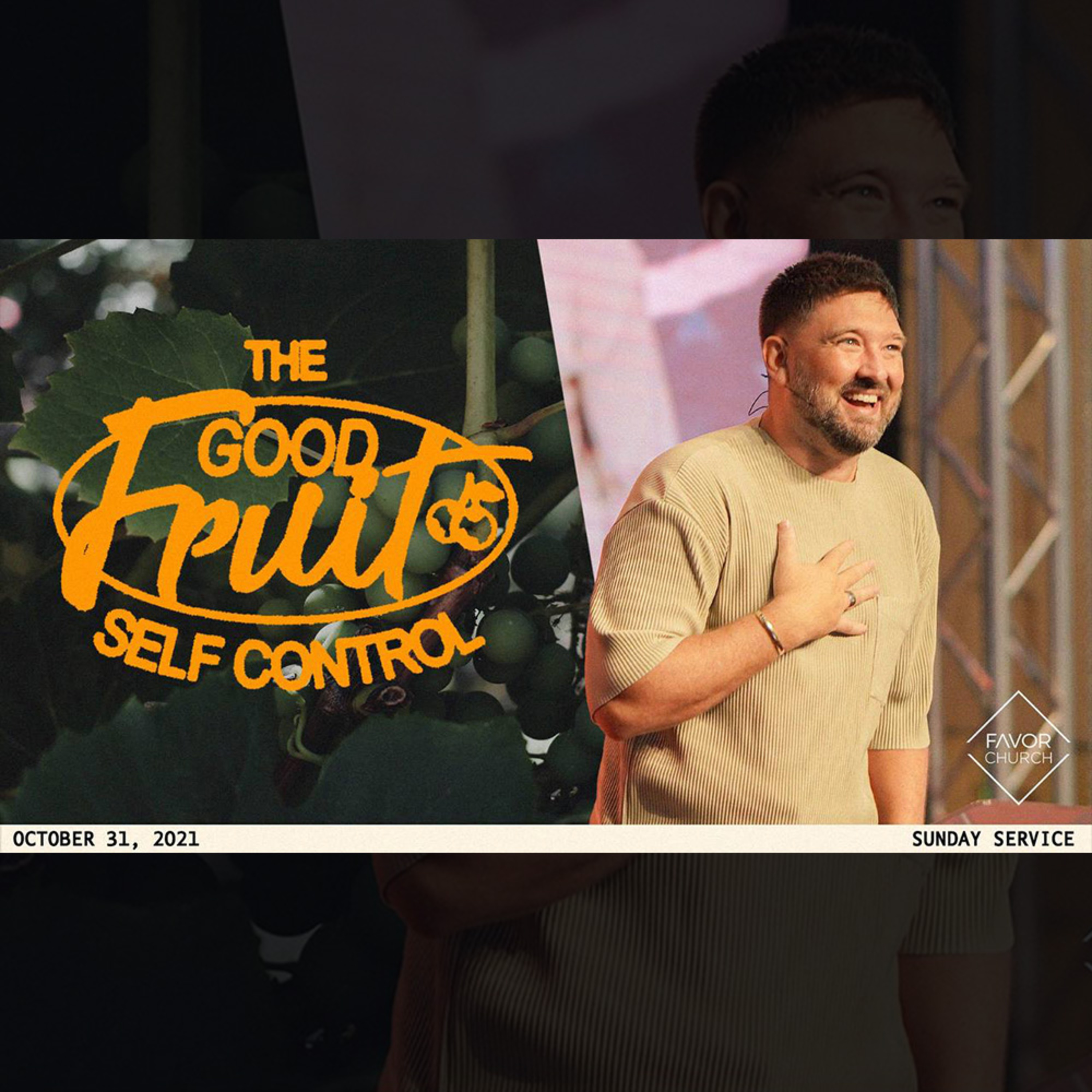 The Good Fruit: Self-Control (James Aiton) // Favor Church // October 31 episode artwork