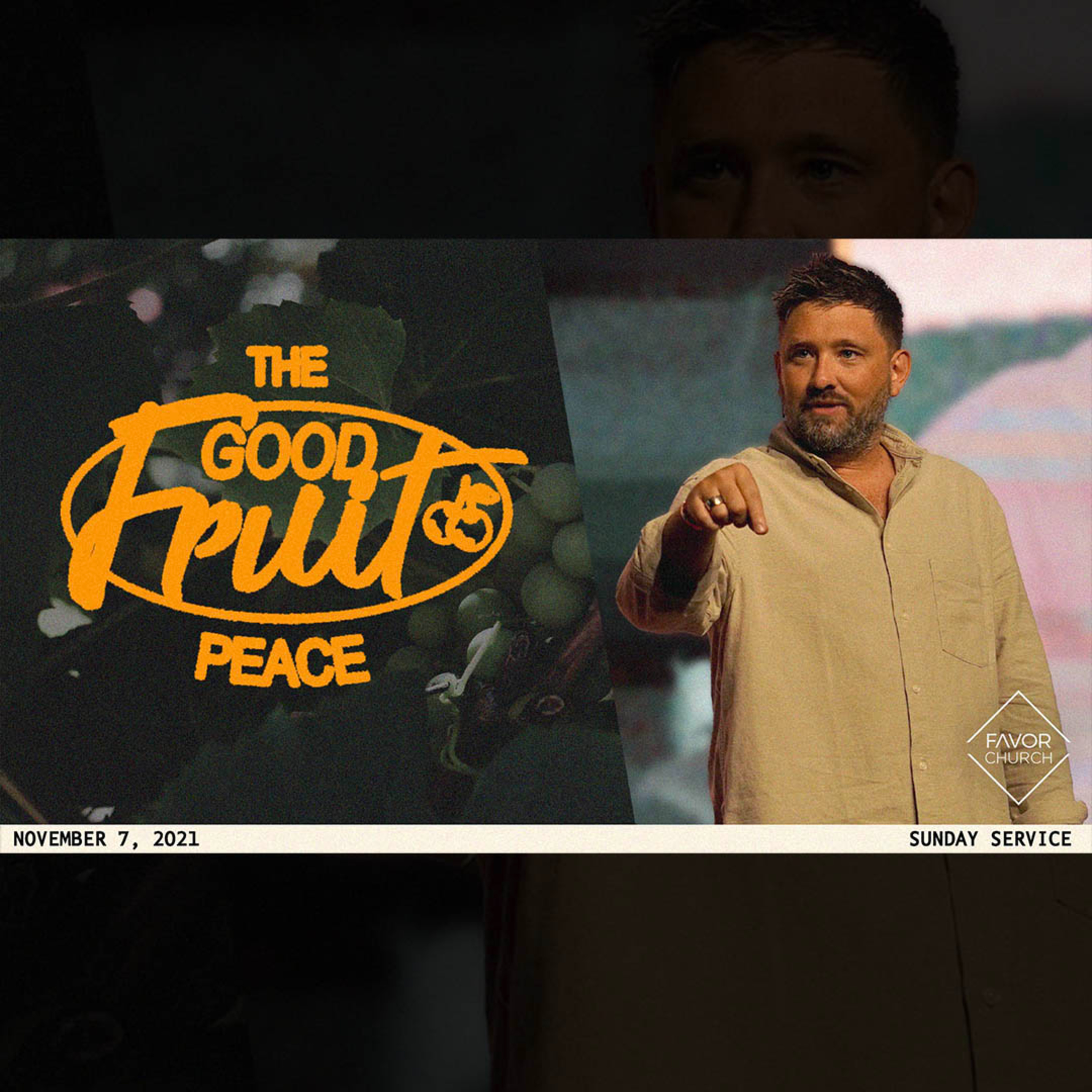 The Good Fruit: Peace (James Aiton) // Favor Church // November 7 episode artwork