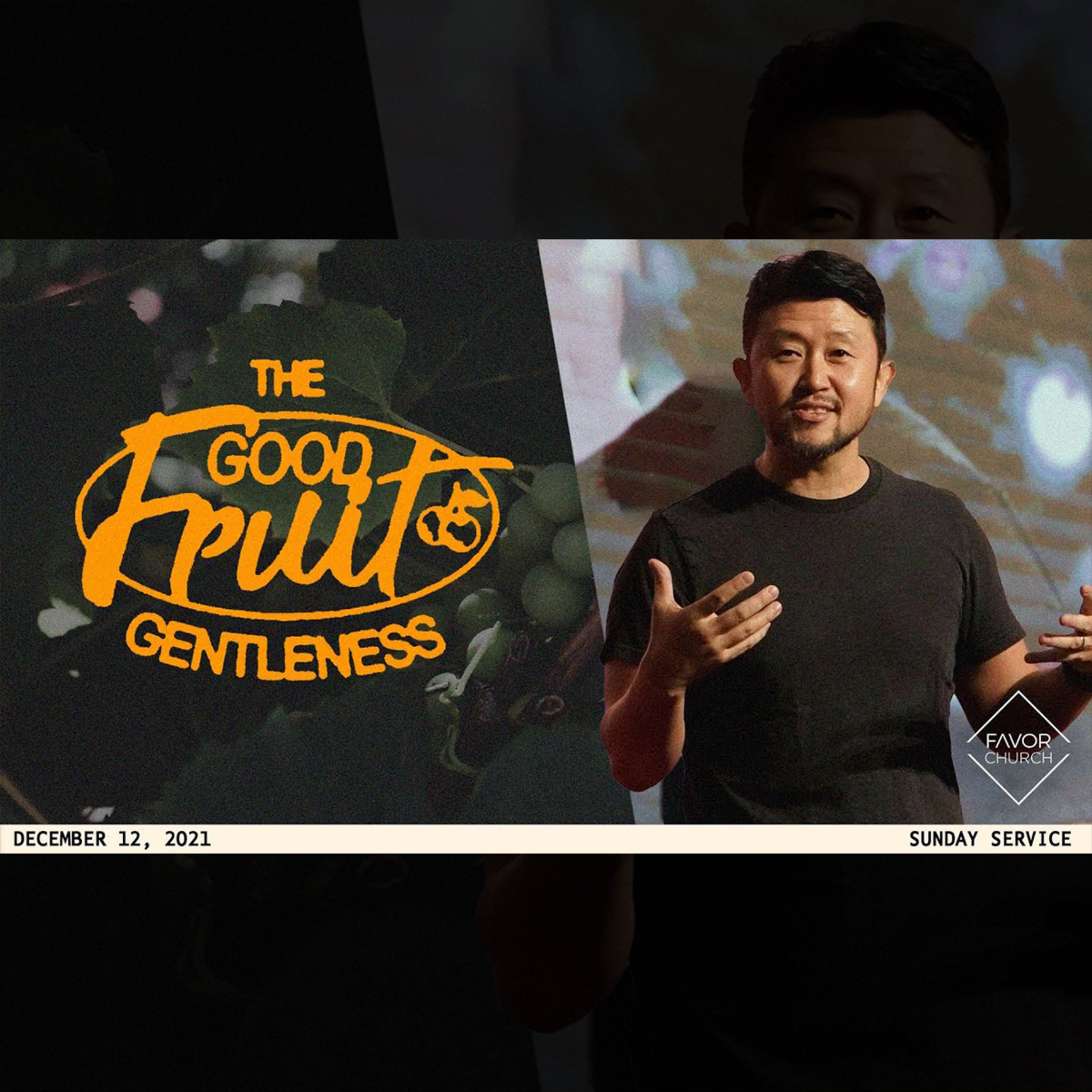 The Good Fruit: Gentleness (Woolim Ma) // Favor Church // December 12 episode artwork