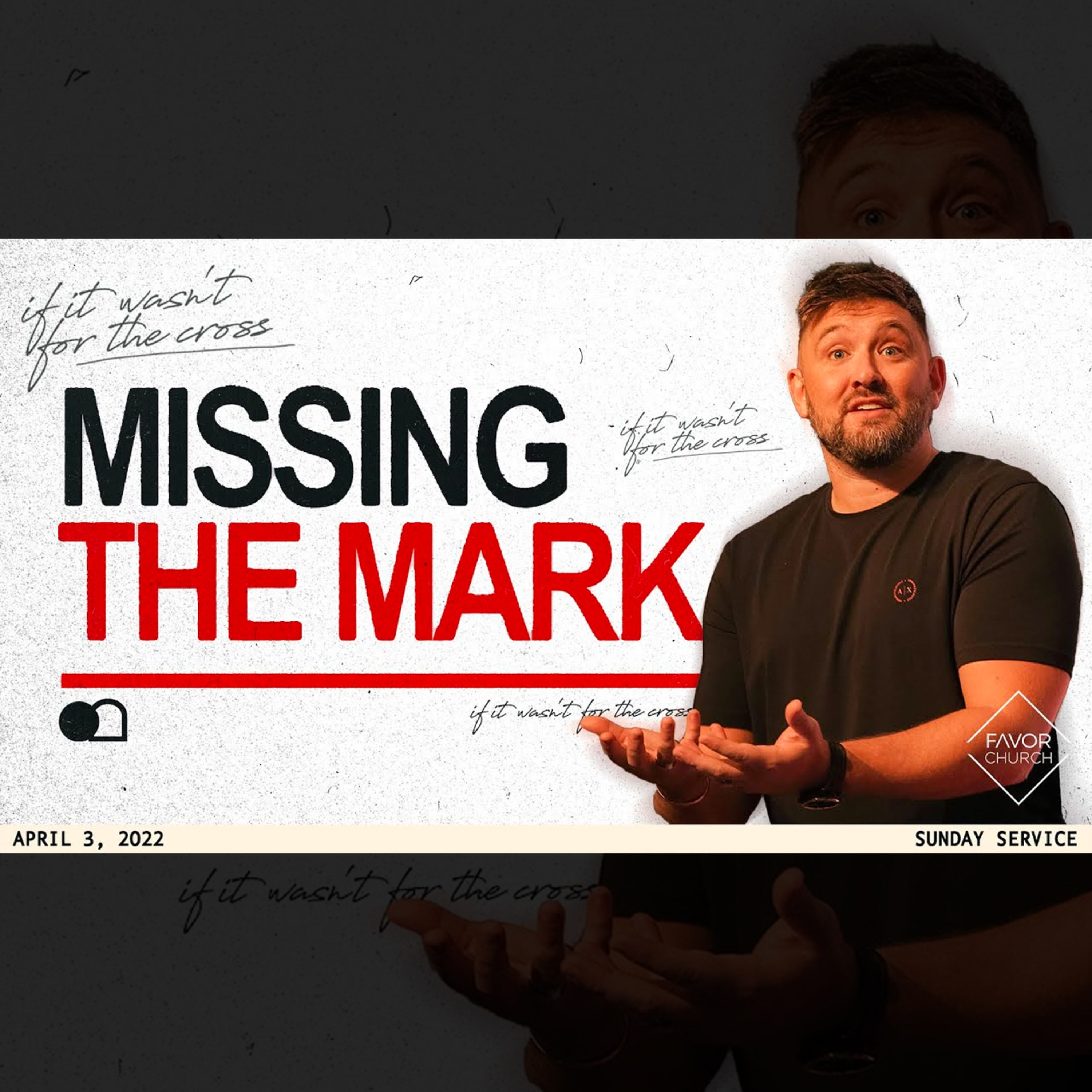 Missing the Mark (James Aiton) // Favor Church // April 3 episode artwork