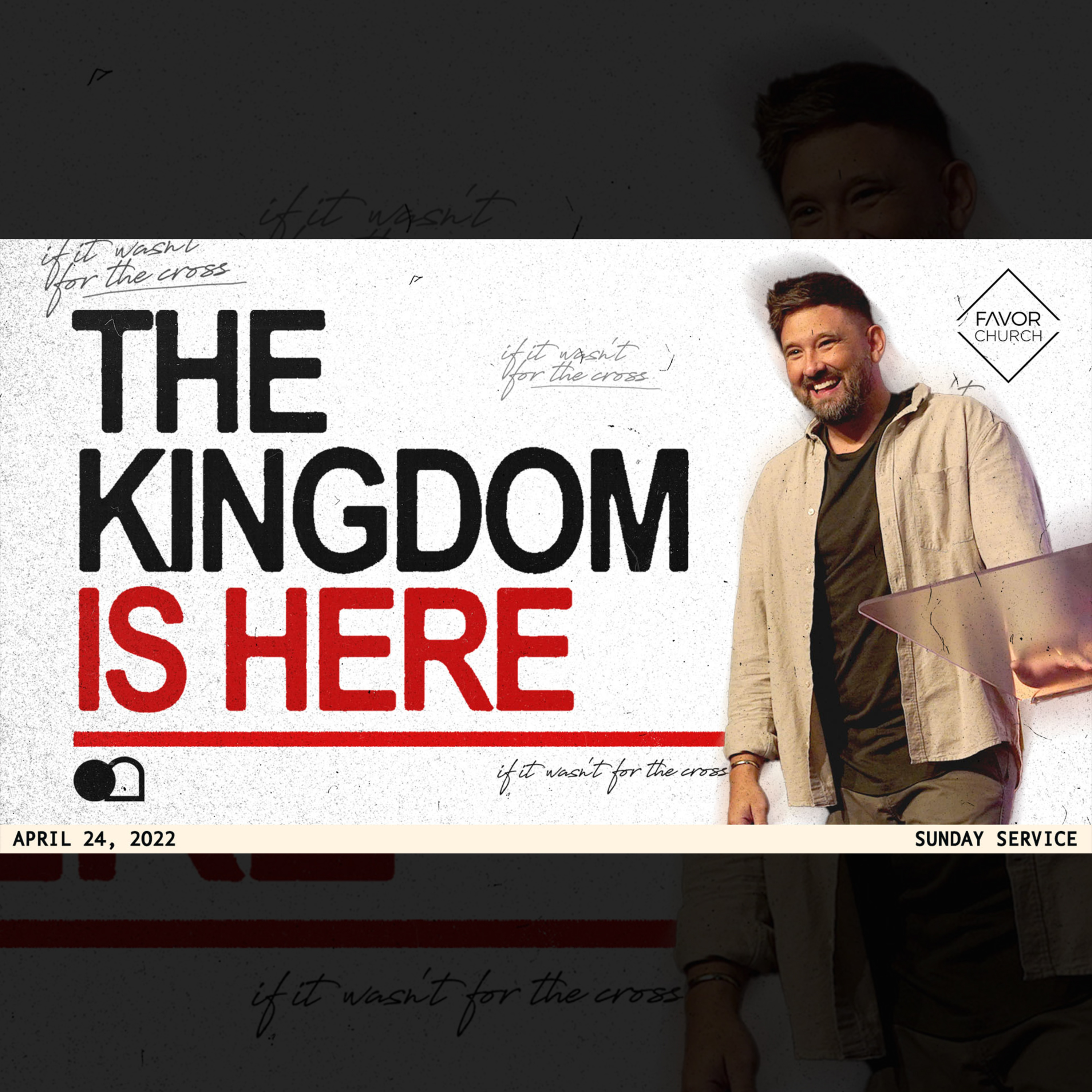The Kingdom is Here (James Aiton) // Favor Church // April 23 episode artwork