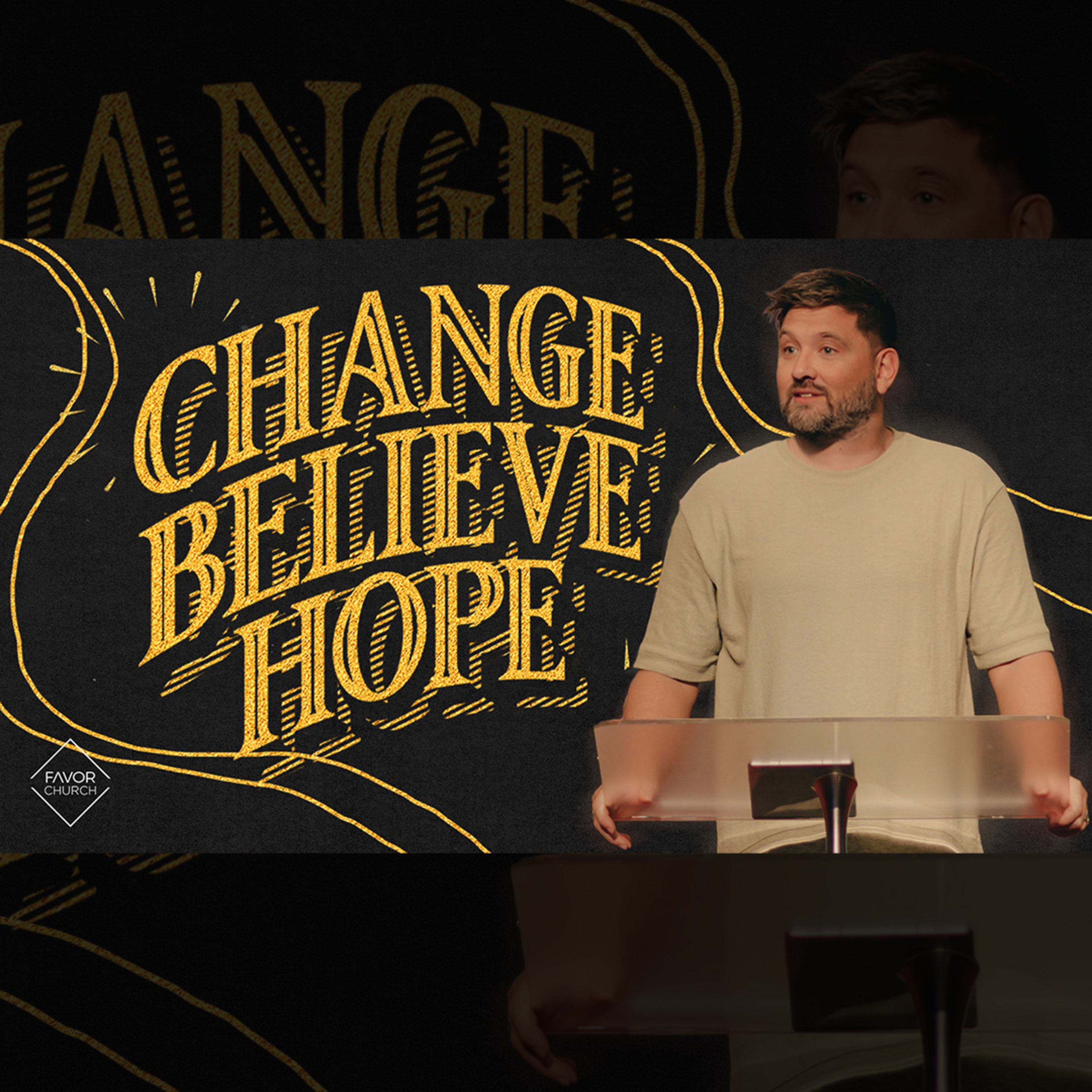 Change, Believe, Hope (James Aiton) // Favor Church // January 1, 2023 episode artwork