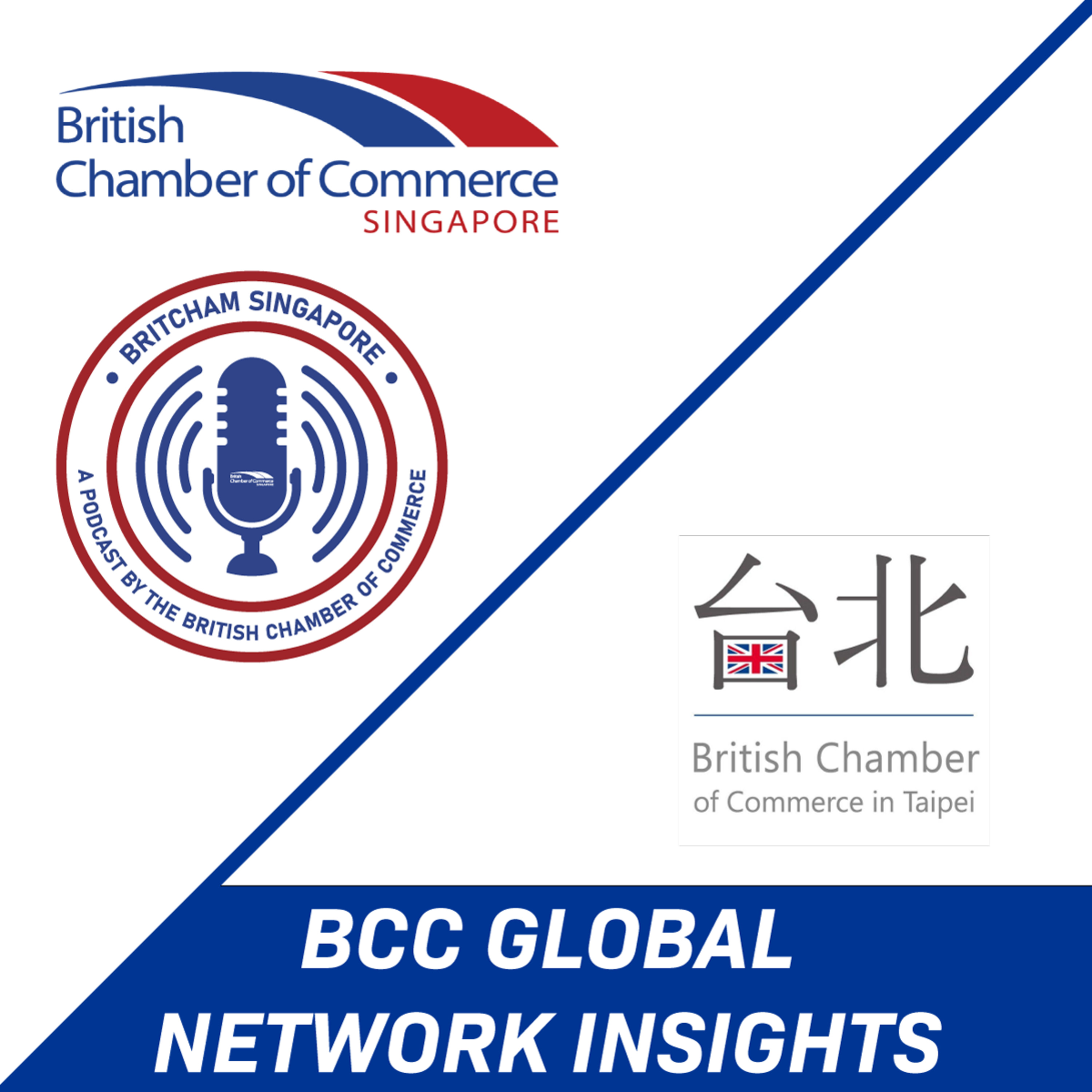 Ep 24 : BCC GLOBAL NETWORK INSIGHTS - BRITCHAM TAIPEI episode artwork