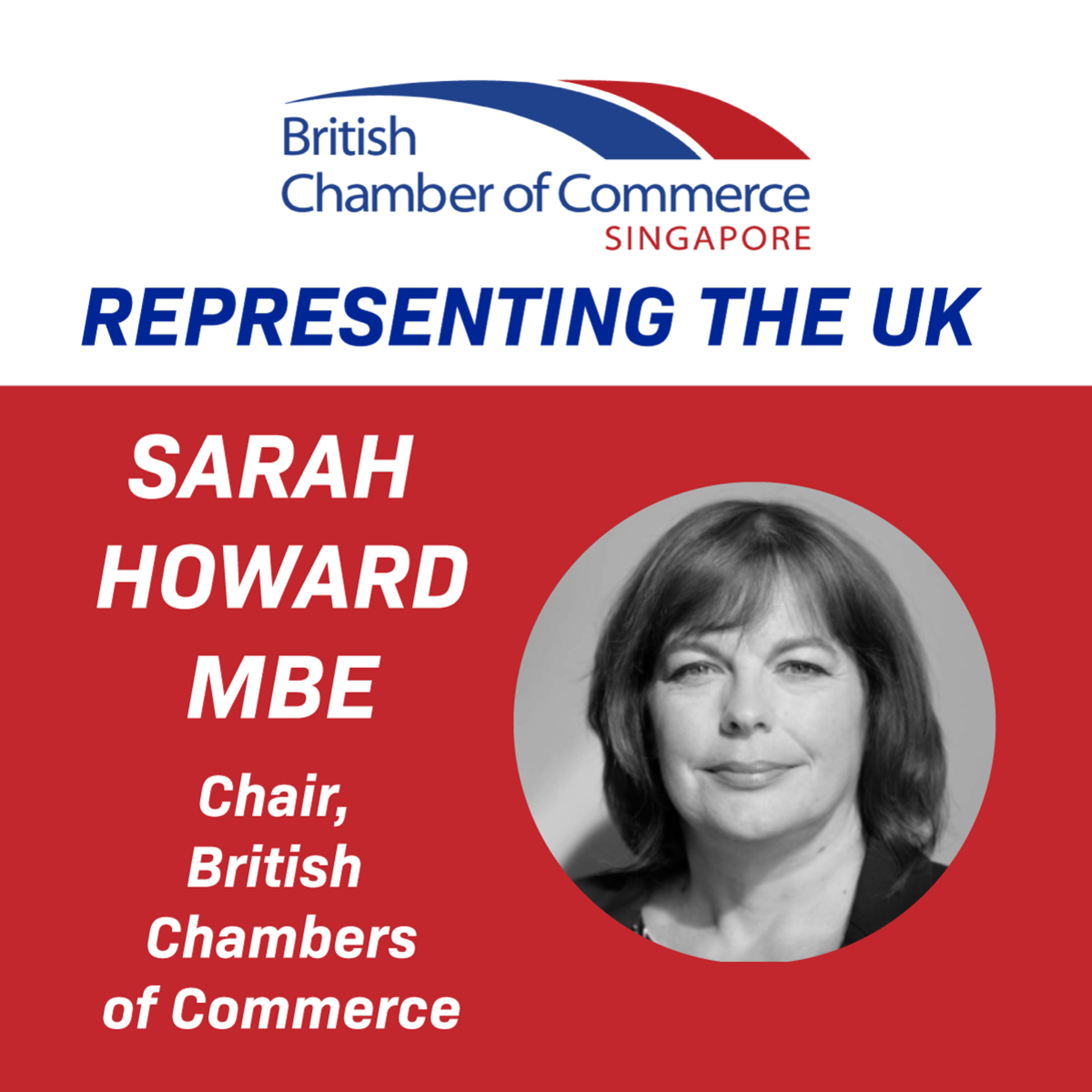 Ep 57 : Representing the UK - Sarah Howard MBE, Chair, British Chambers of Commerce episode artwork