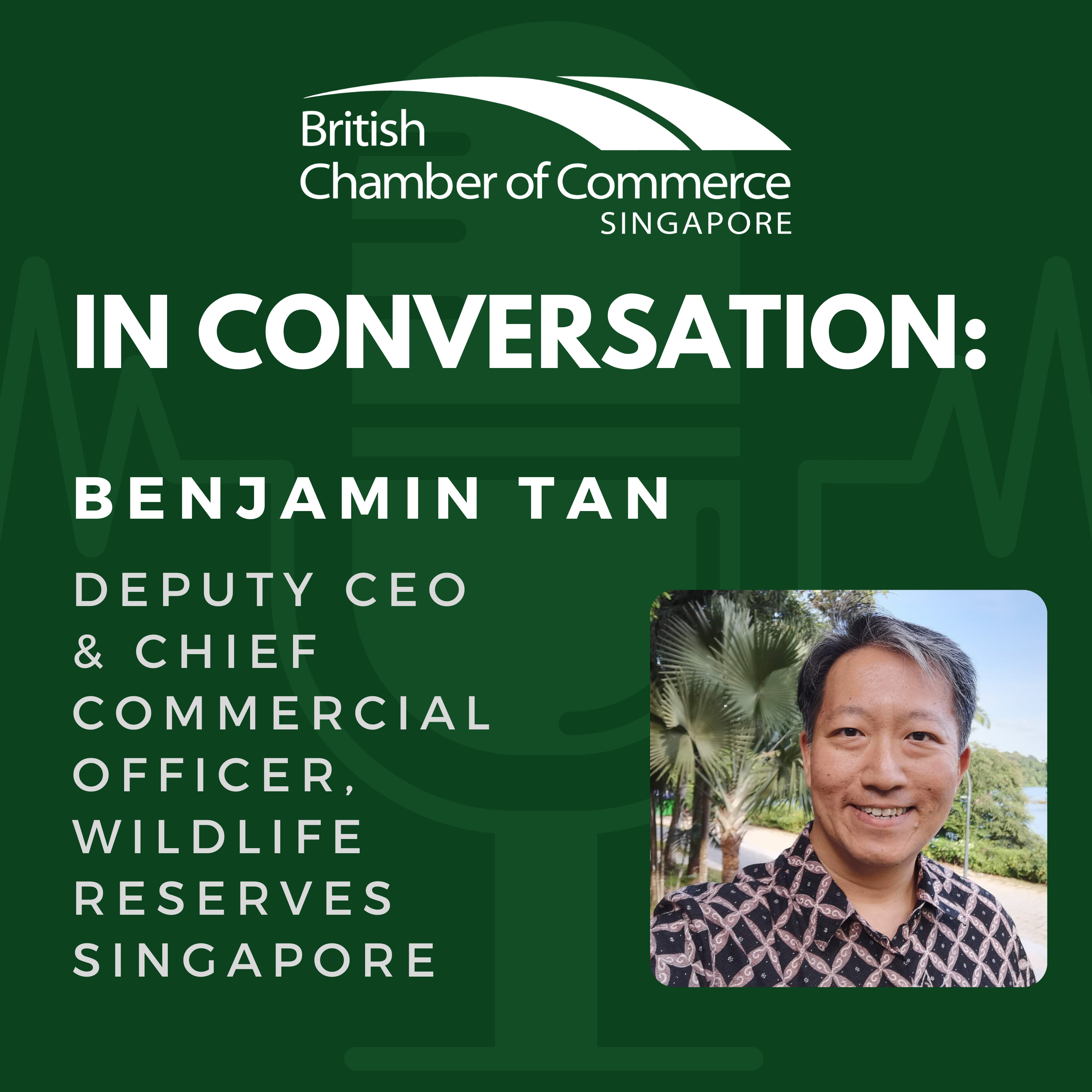 Ep 81 : In Conversation - Benjamin Tan, Deputy CEO & Chief Commercial Officer, Wildlife Reserves Singapore episode artwork