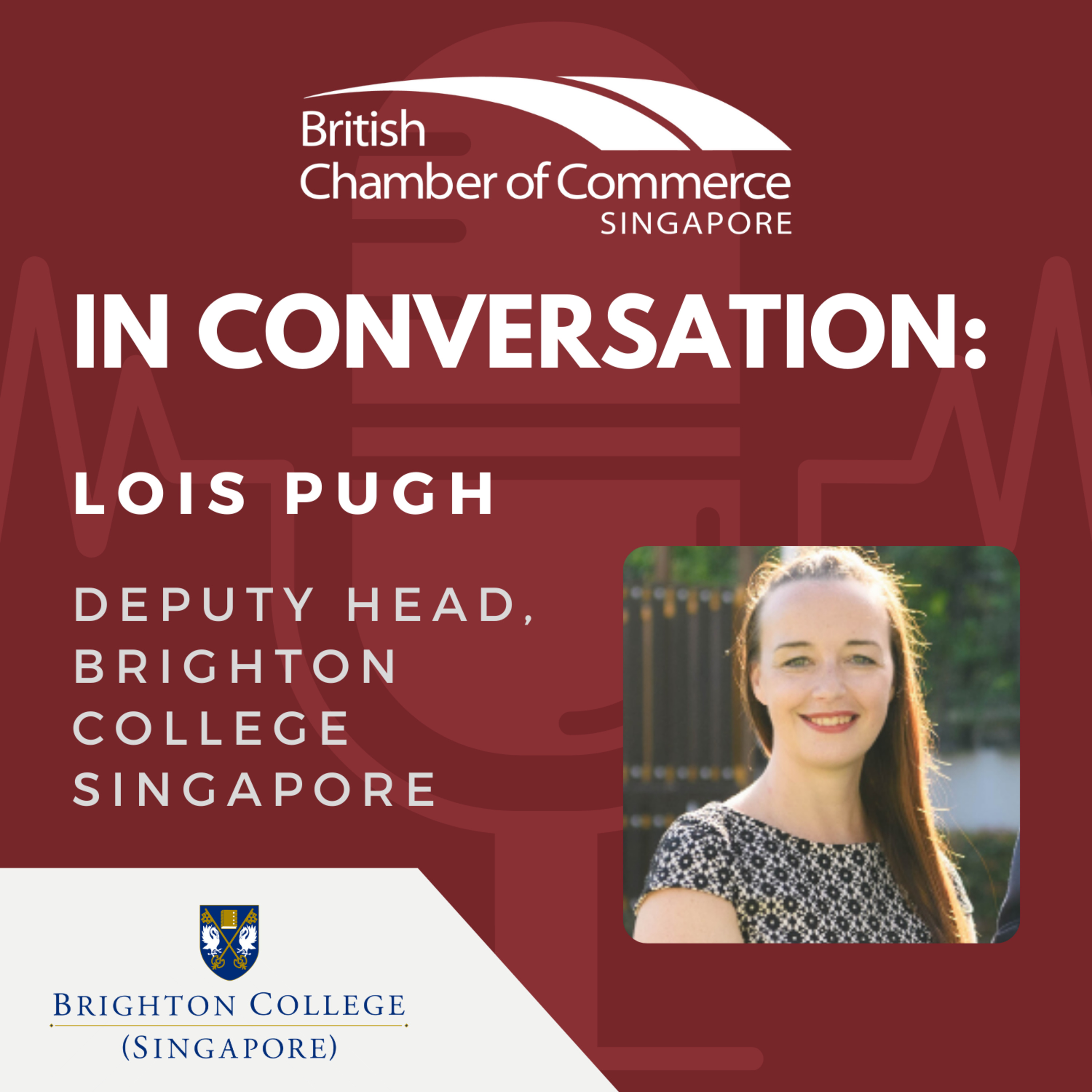 Ep 83 : In Conversation - Lois Pugh, Deputy Head, Brighton College Singapore