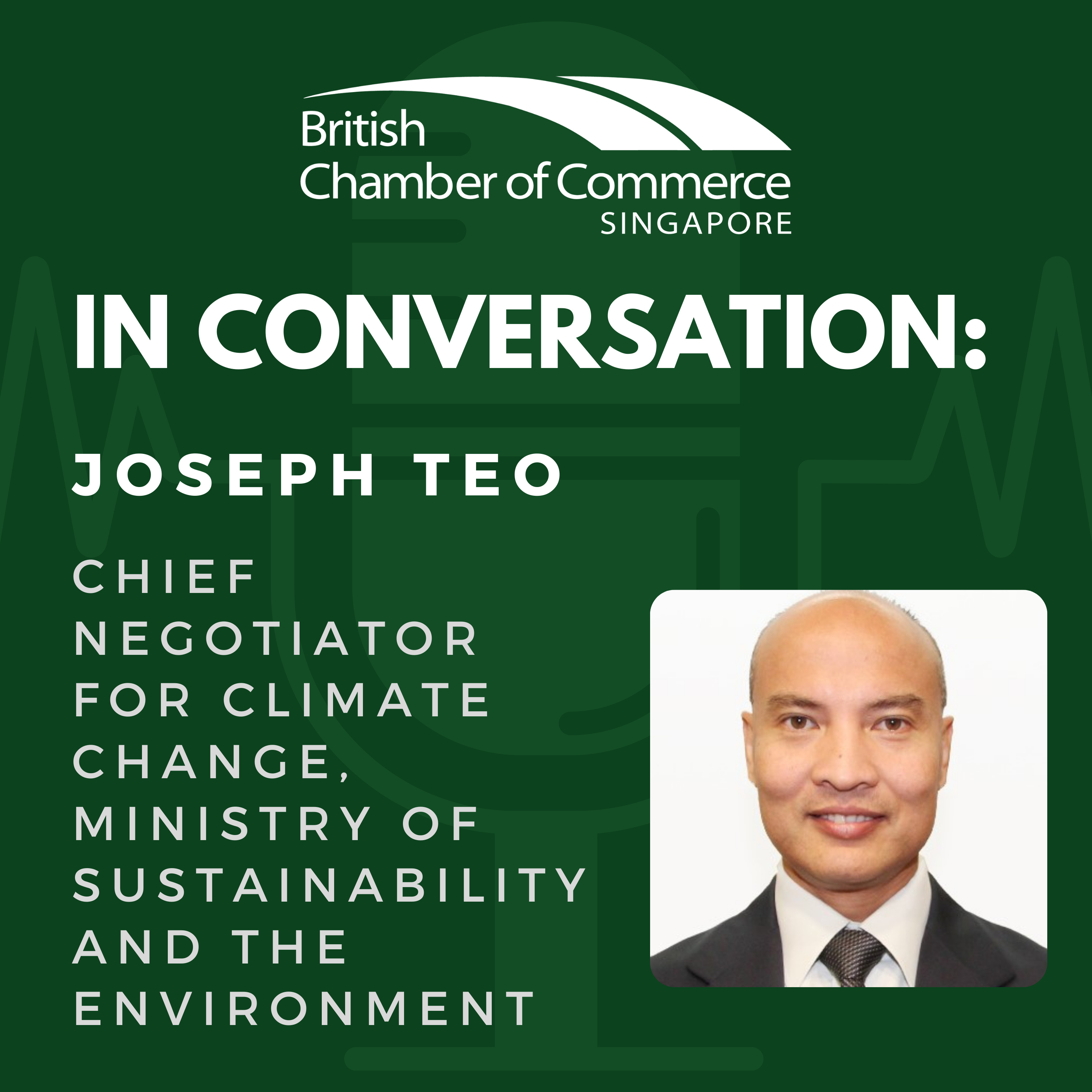 Ep 88 : In Conversation - Joseph Teo, Chief Negotiator for Climate Change, Ministry of Sustainability and the Environment