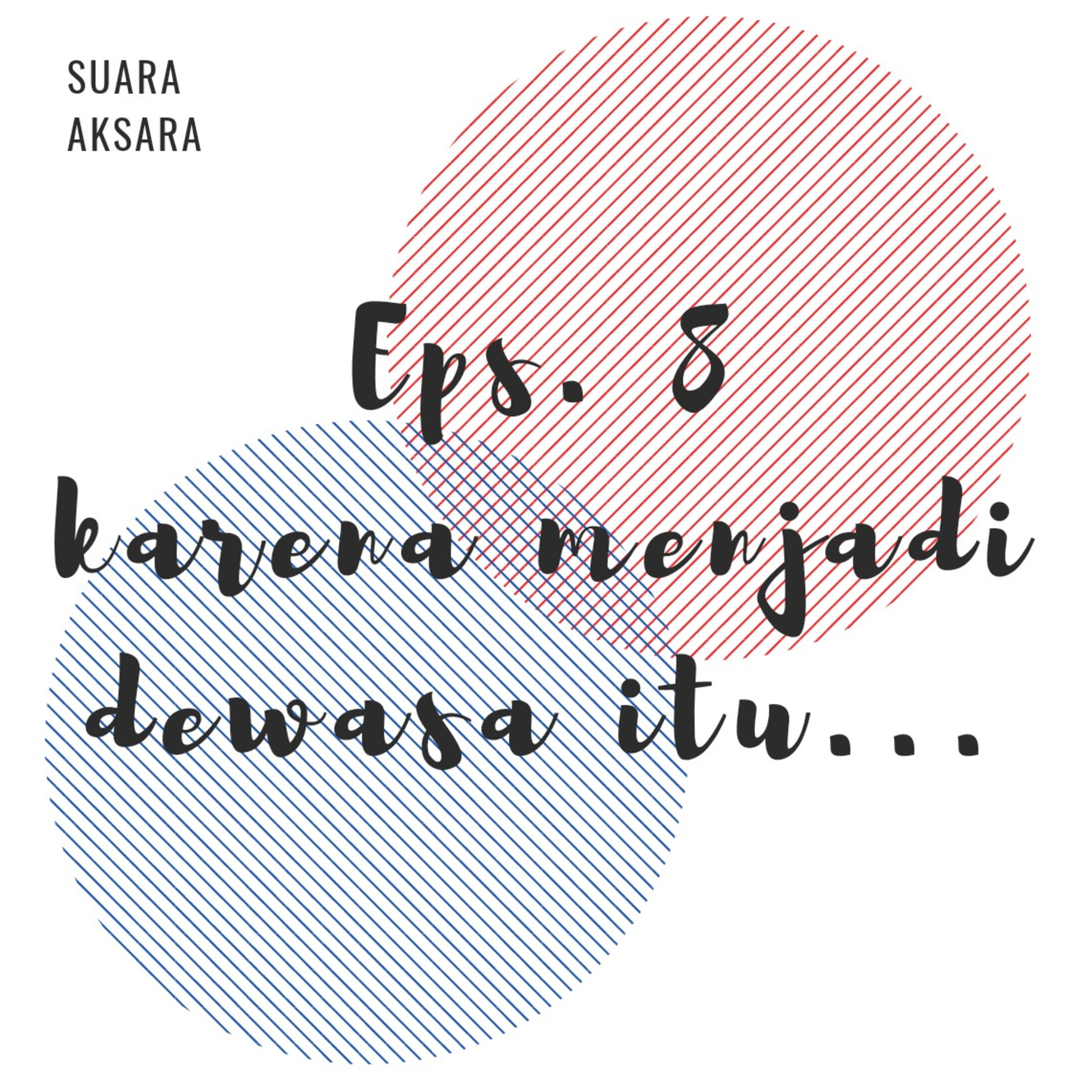 karena menjadi dewasa itu....