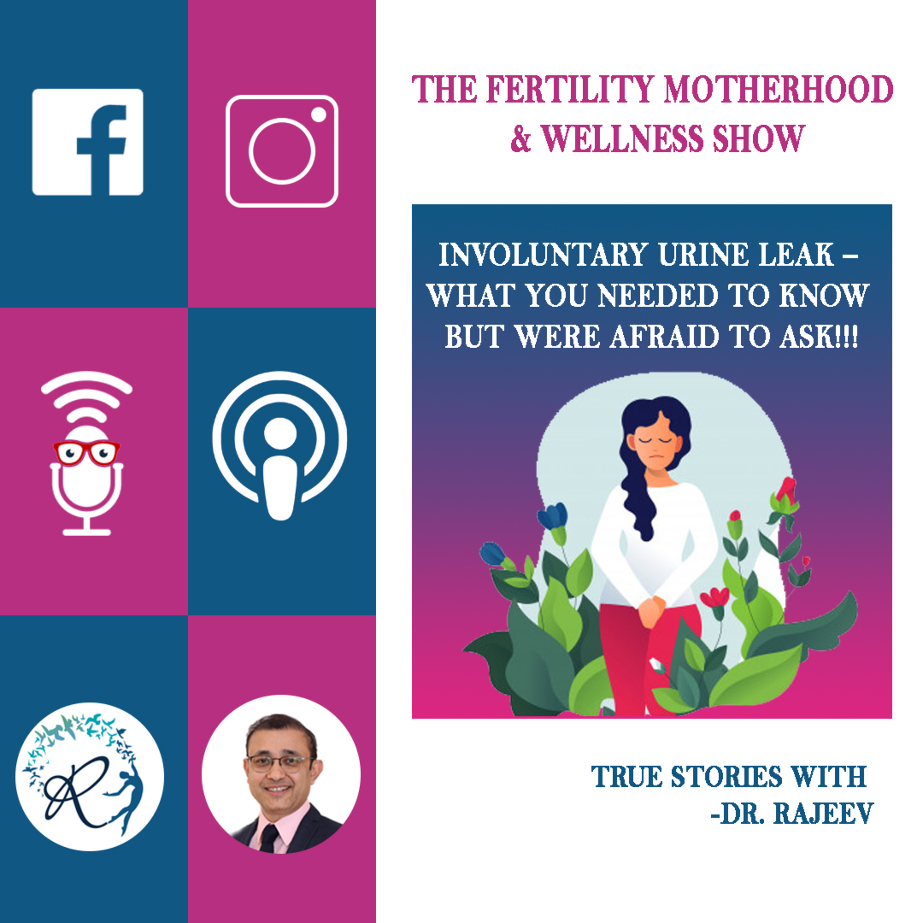Involuntary Urine Leak - What you needed to know but were afraid to ask !!!
