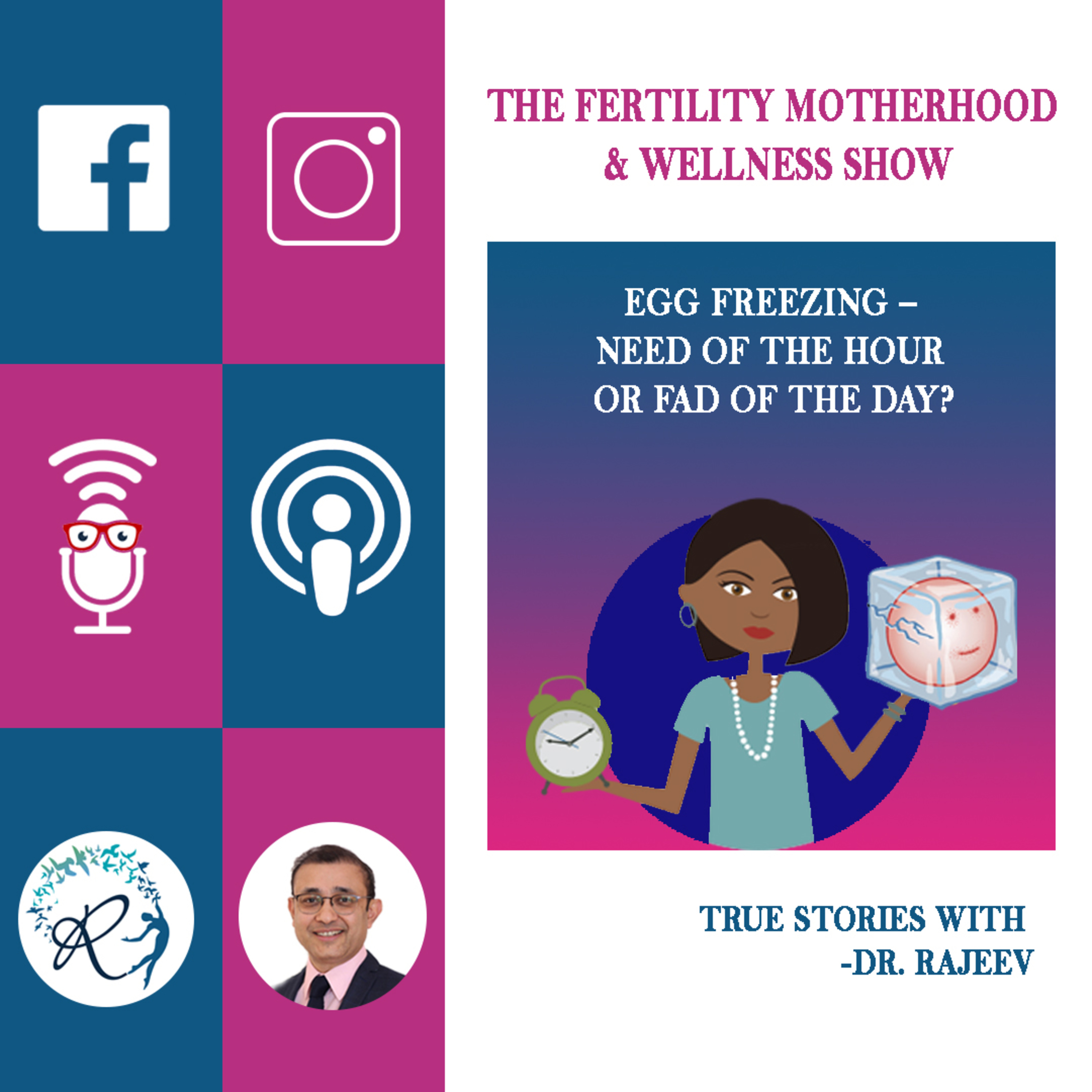 Egg Freezing - Need of the hour or Fad of the day?