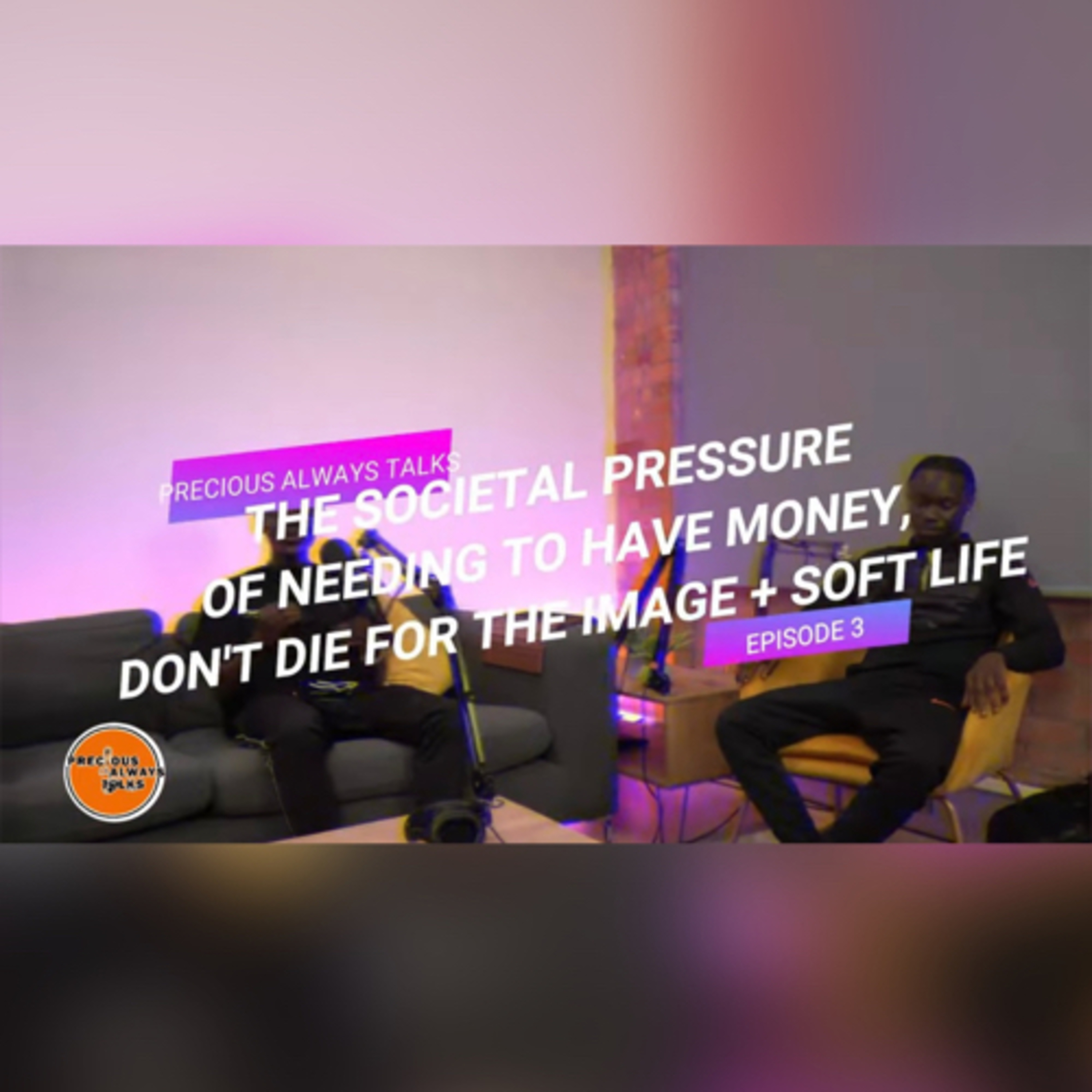 THE SOCIETAL PRESSURE OF NEEDING TO HAVE MONEY, SOFT LIFE + MORE episode artwork
