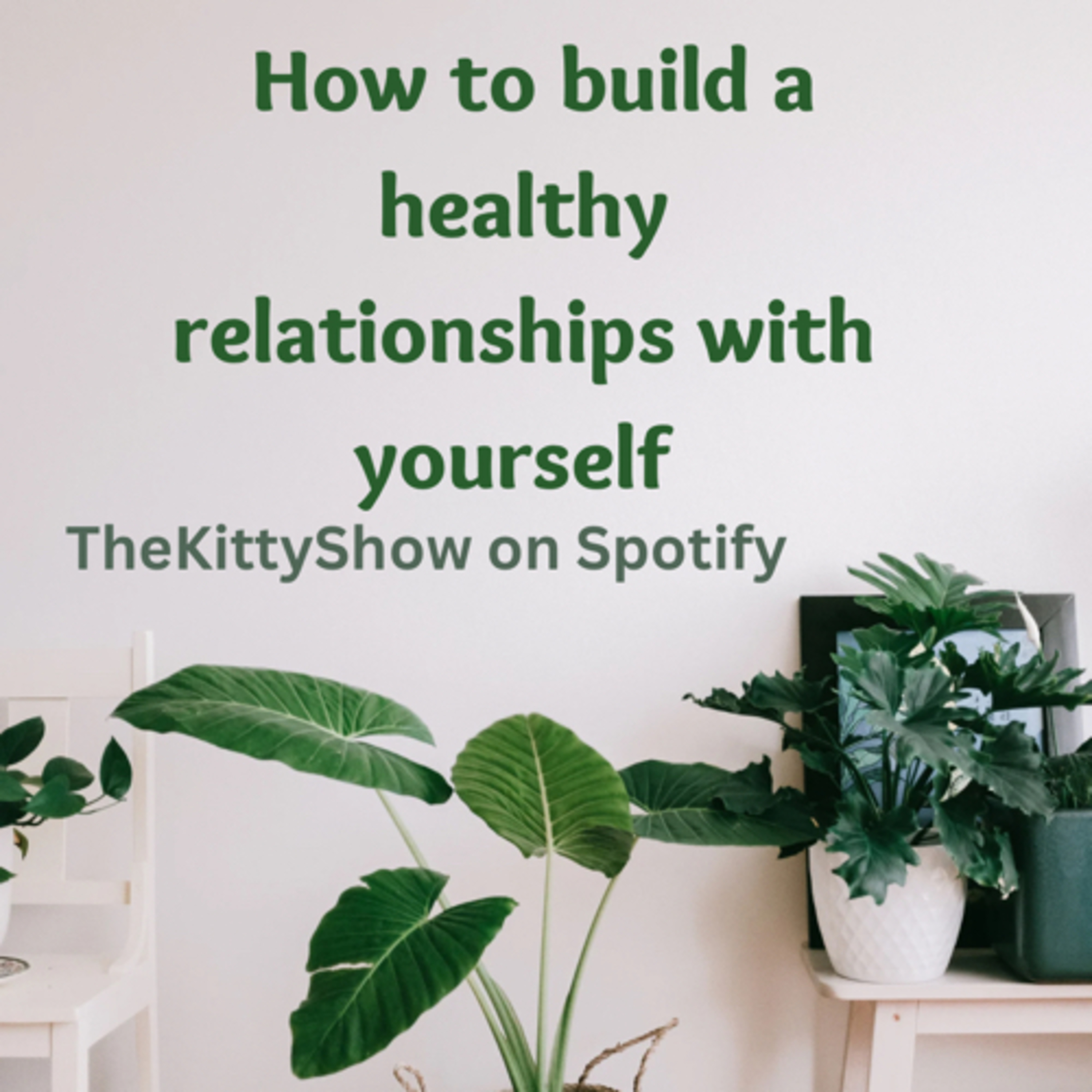 How to build a healthy relationship with yourself episode artwork