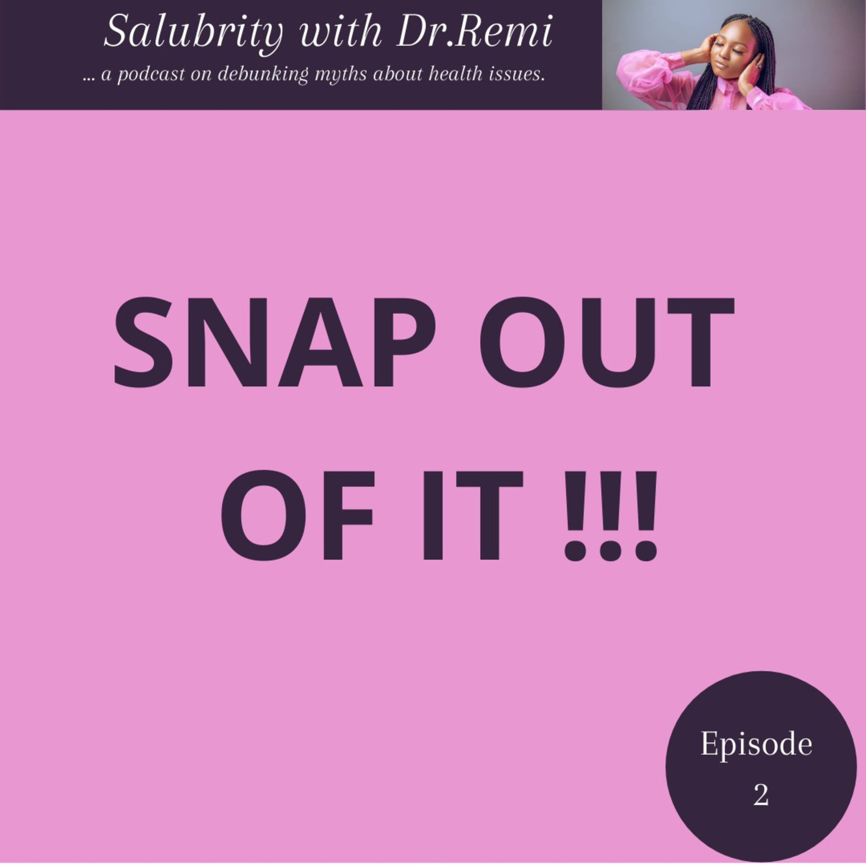 Snap Out of it!!!!!