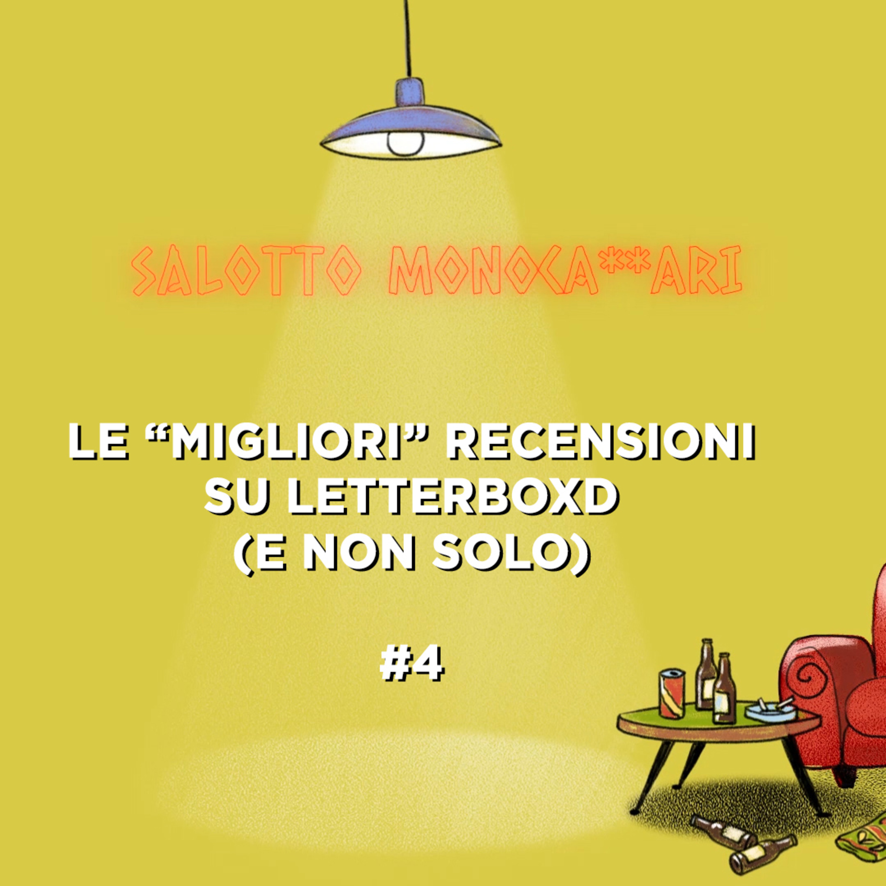 Salotto Monocazzari 13 - Le "Migliori" recensioni su Letterboxd (e non solo) #4 episode artwork