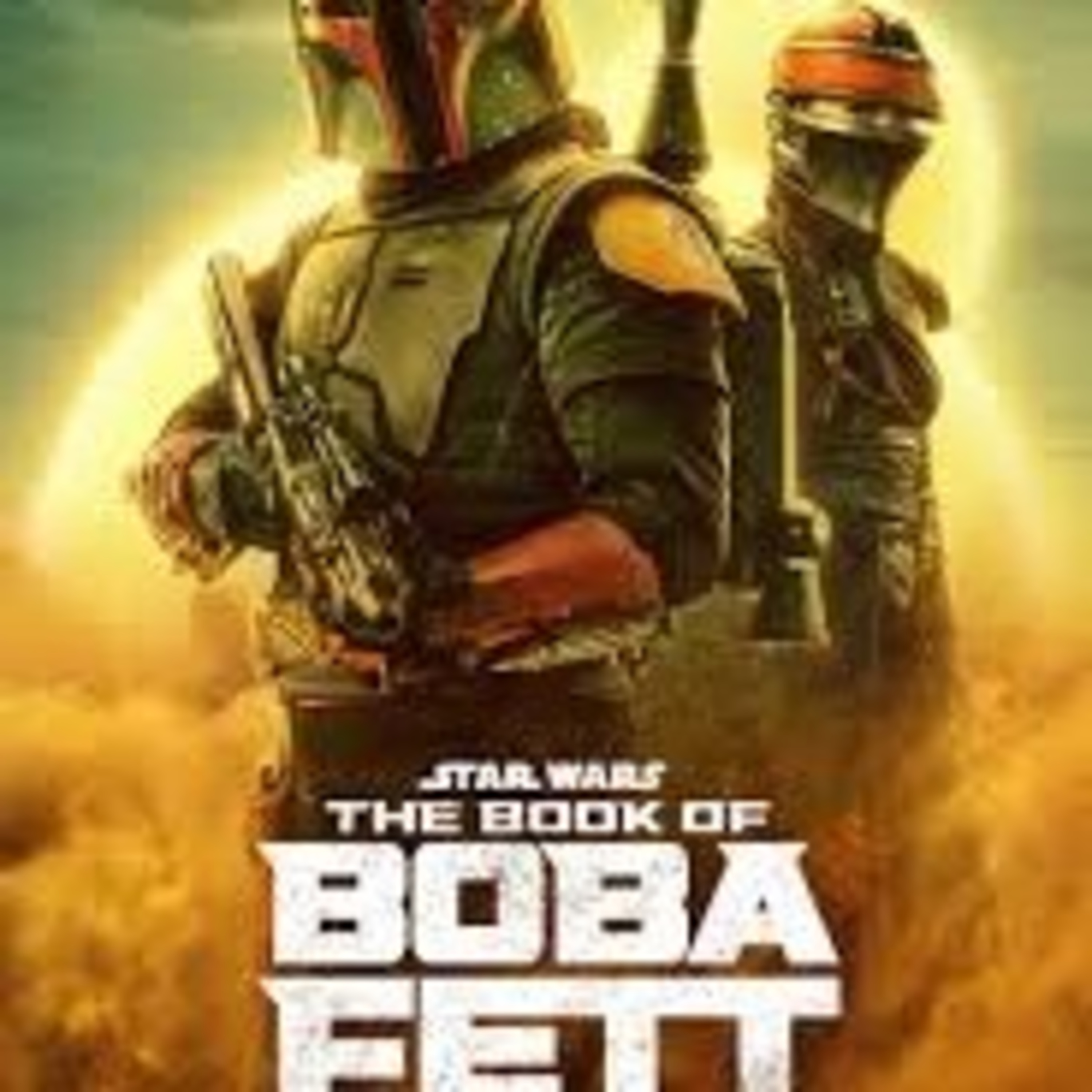 Ranking All Star Wars Properties #13: The Book Of Boba Fett episode artwork