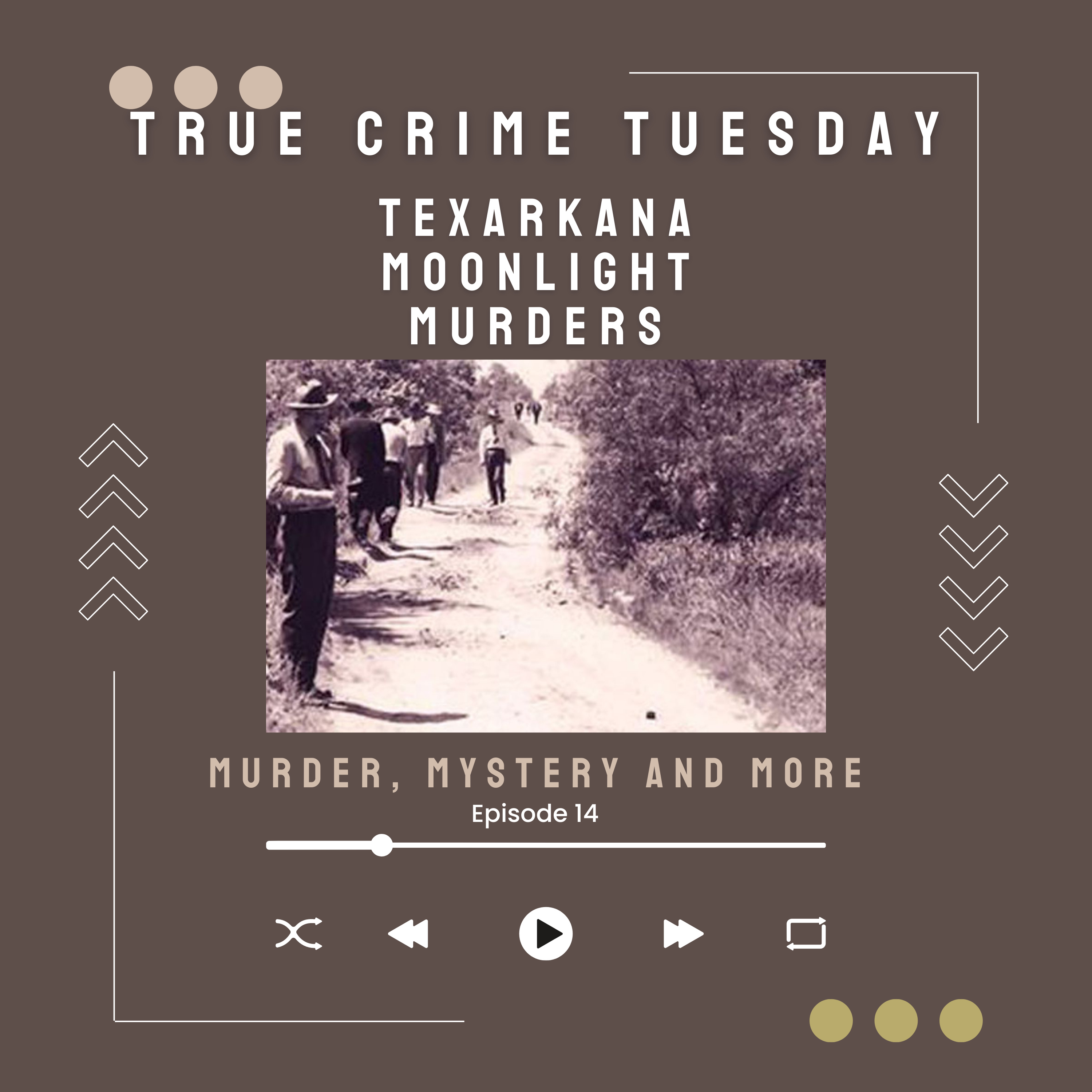 Episode 14 - True Crime Tuesday - The Texarkana Moonlight Murders