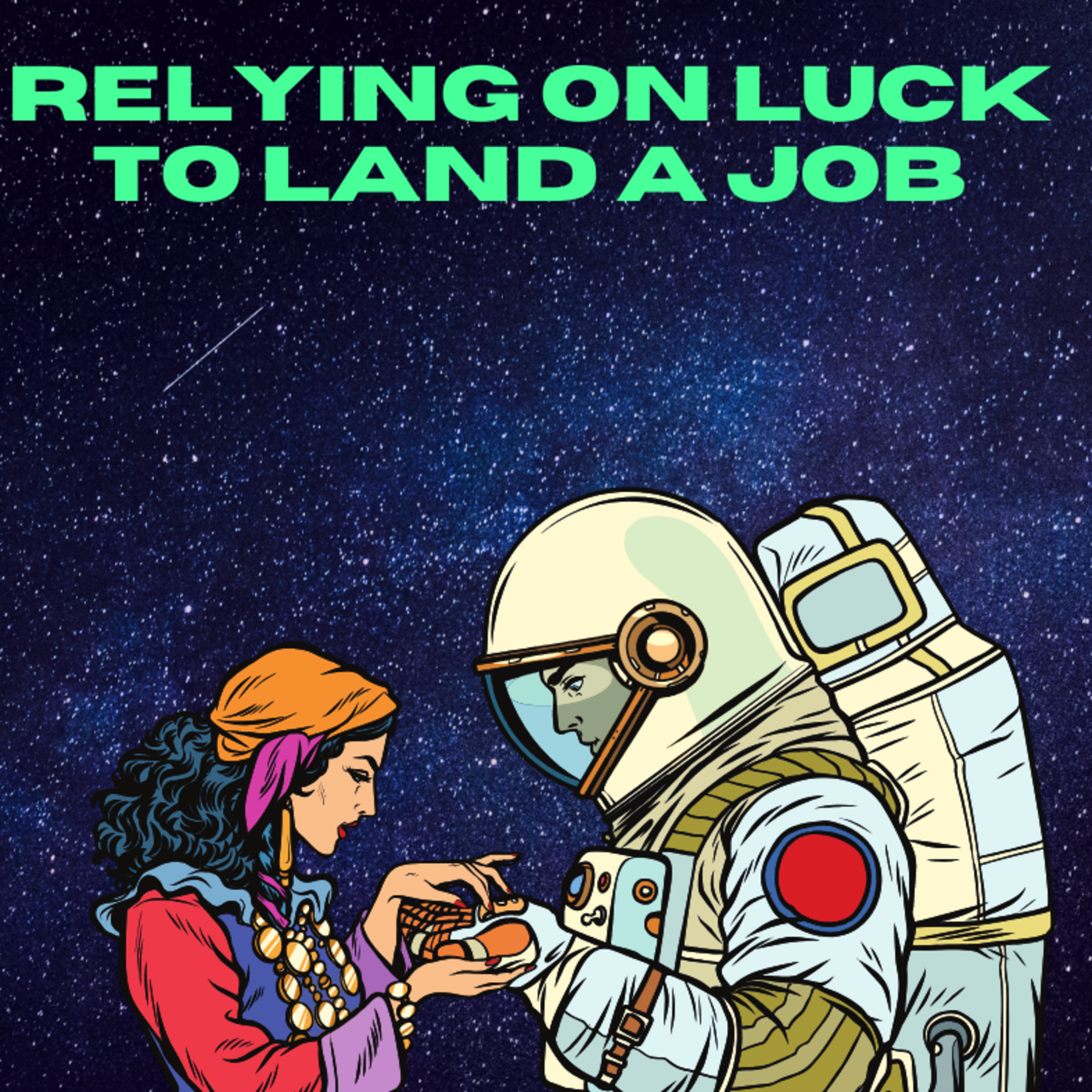 Relying on Luck to Land A Job?  episode artwork