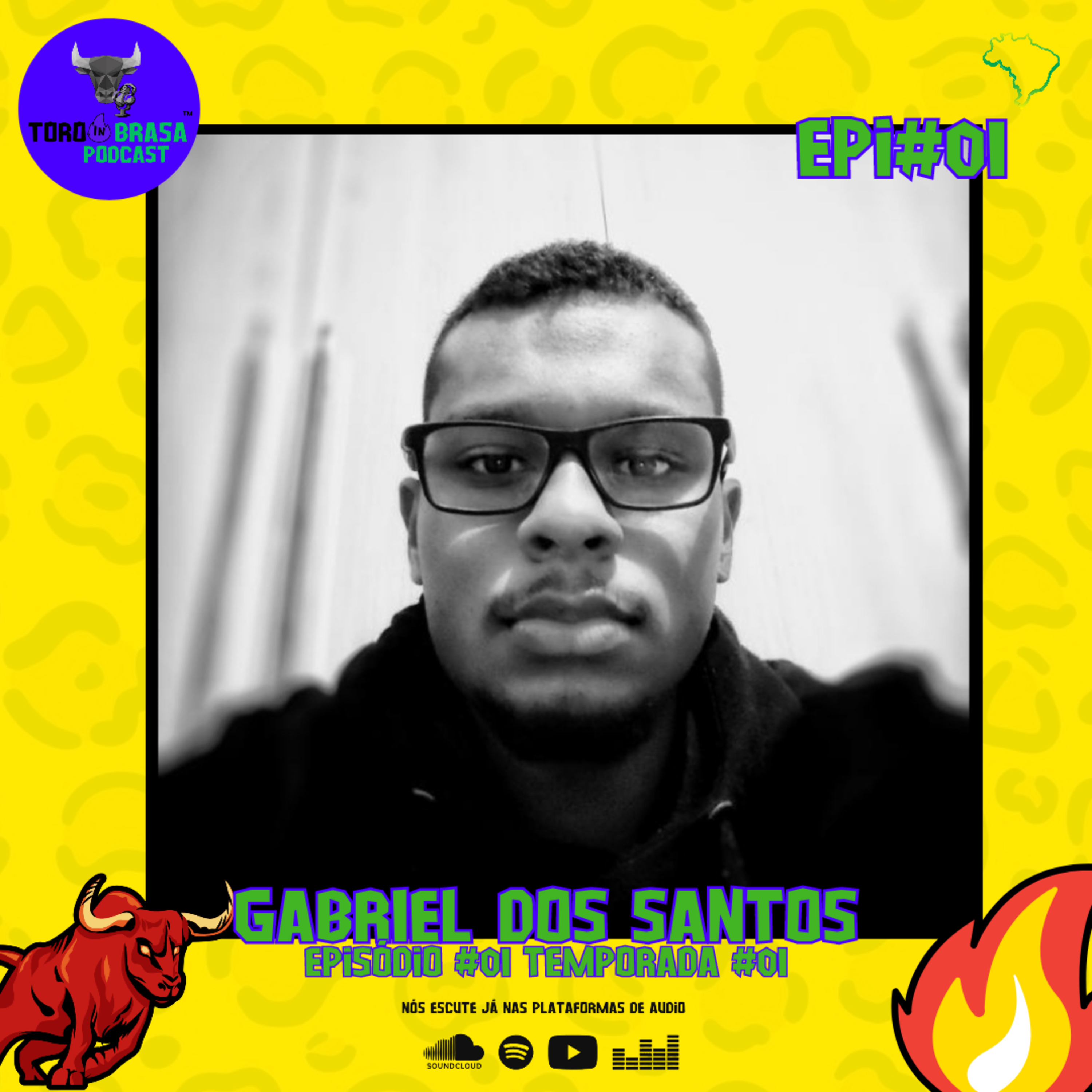 Gabriel Dos Santos | Apresentação do podcast - Toro In Brasa Podcast #001