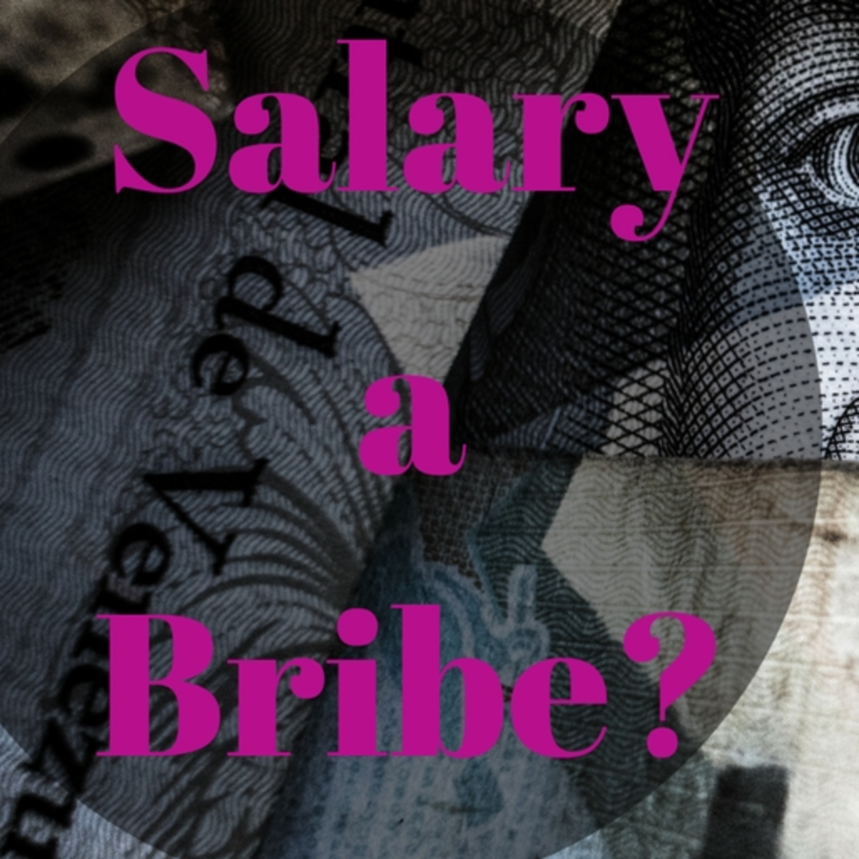 Is Your Salary A Bribe? episode artwork