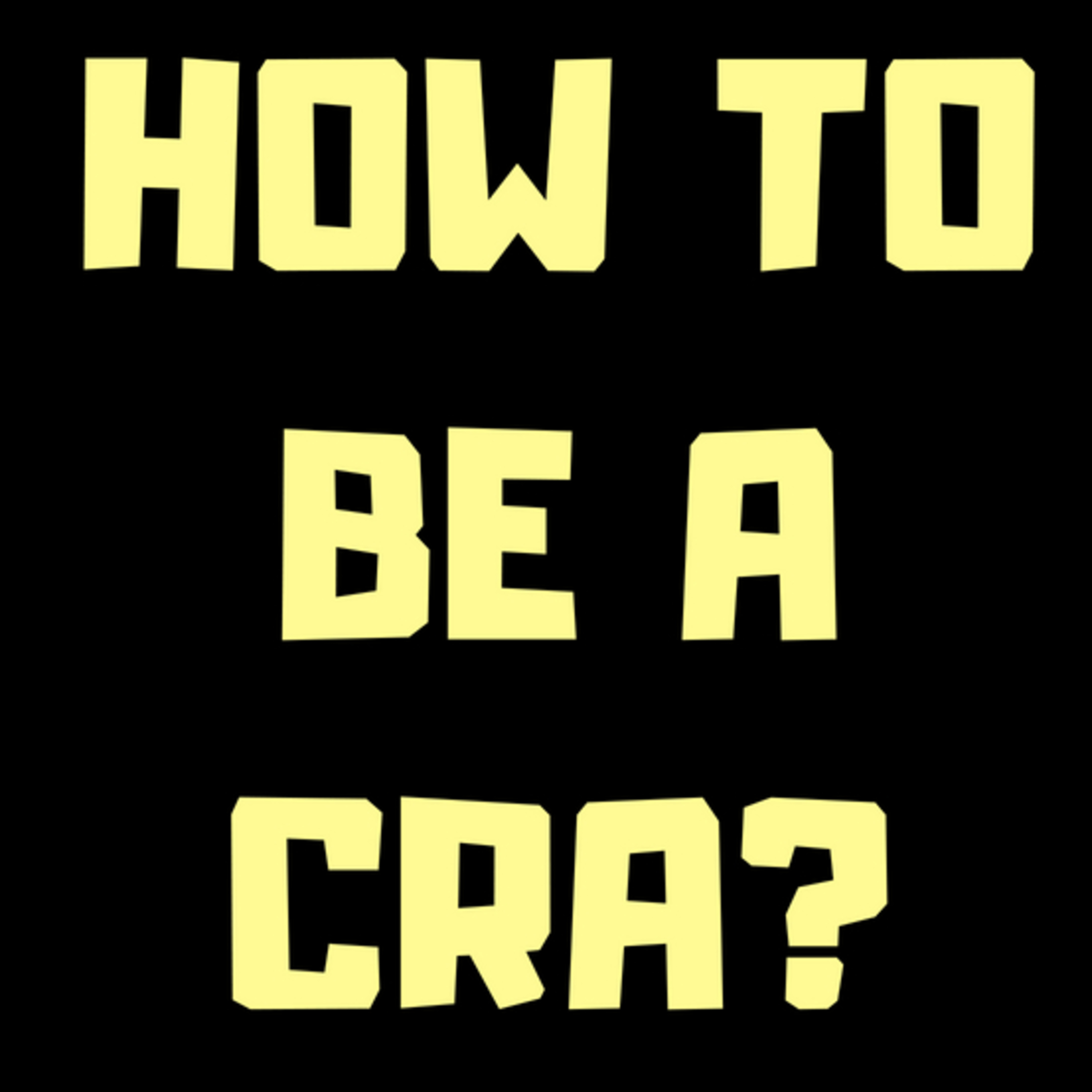 How To Become A CRA? - Subscriber Submitted Questions  episode artwork