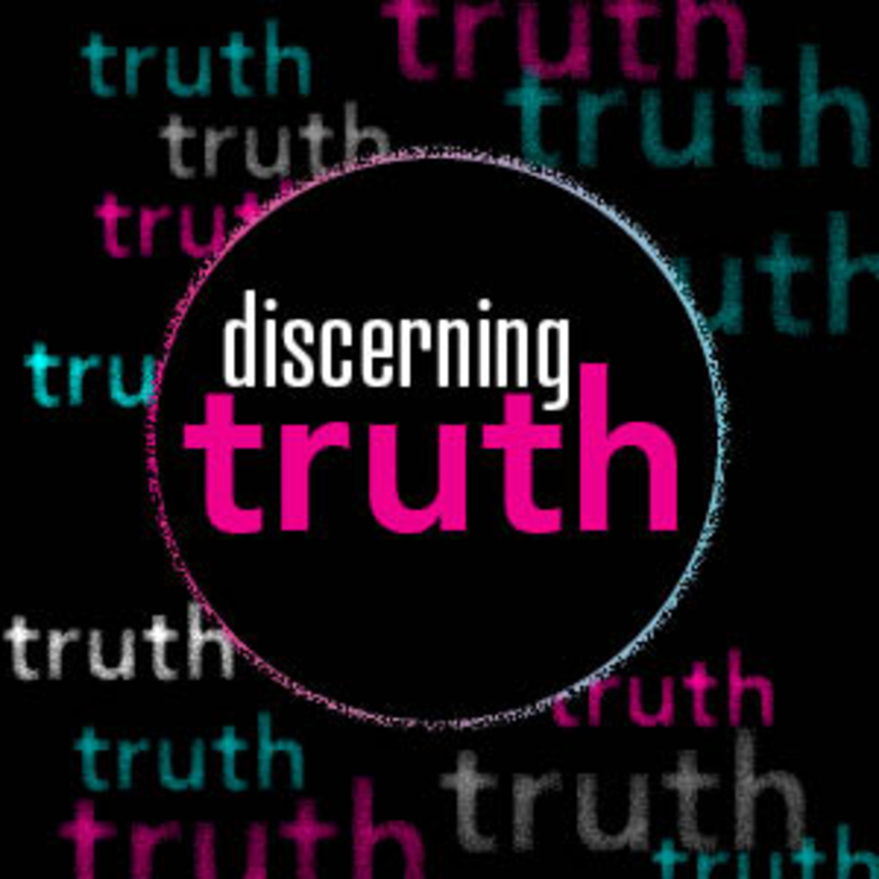 Discerning Truth Transforms our Way of Life  episode artwork