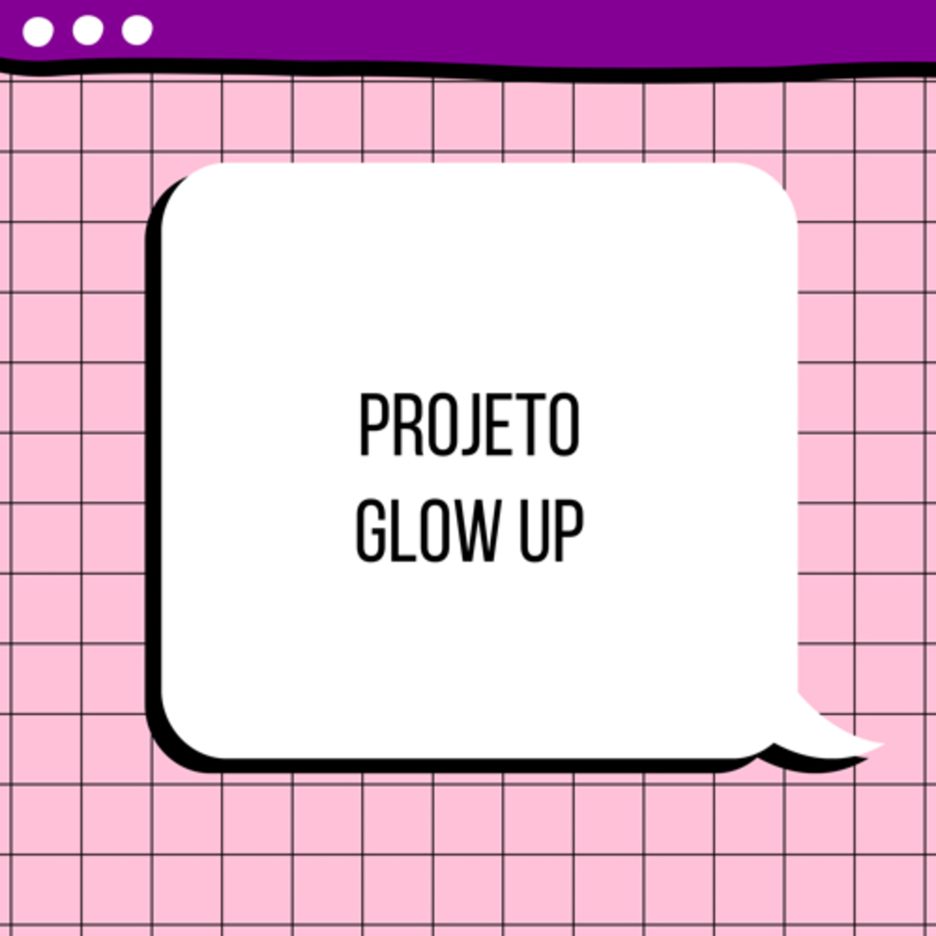 001 - Projeto Glow Up episode artwork